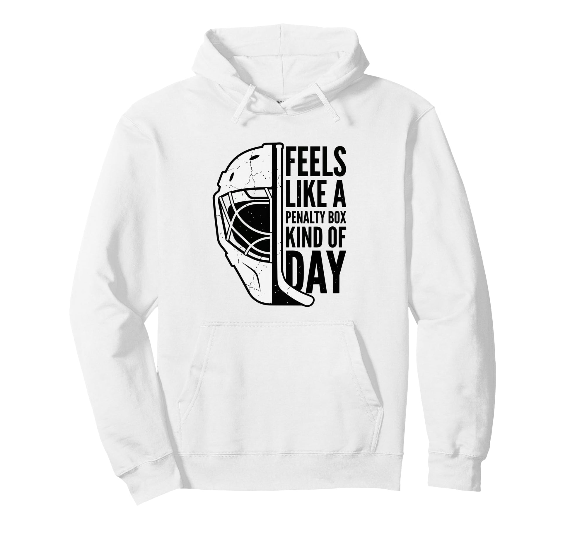 Feels Like Penalty Box Kind Day Ice Hockey Hoodie - Graphic Print Unisex - T-Shirt, Sweatshirt, Hoodie