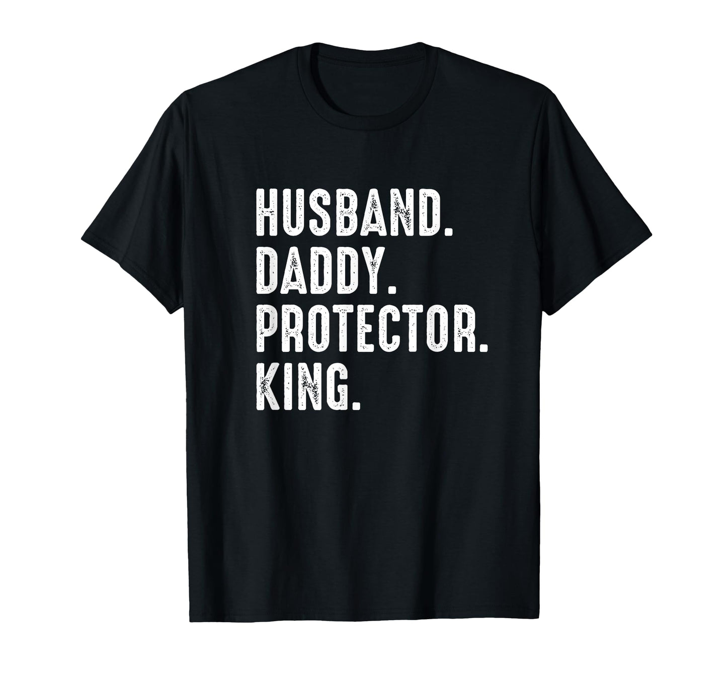 Husband Daddy Protector King Fathers Day T-Shirt - Unique Graphic Men Women - T-Shirt, Sweatshirt, Hoodie