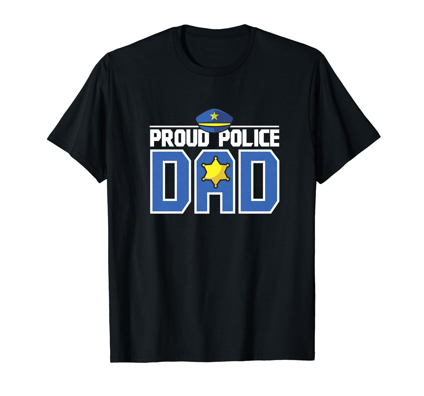 Proud Police Dad Fathers Day T-Shirt - Fun Novelty Design for Adults - T-Shirt, Sweatshirt, Hoodie