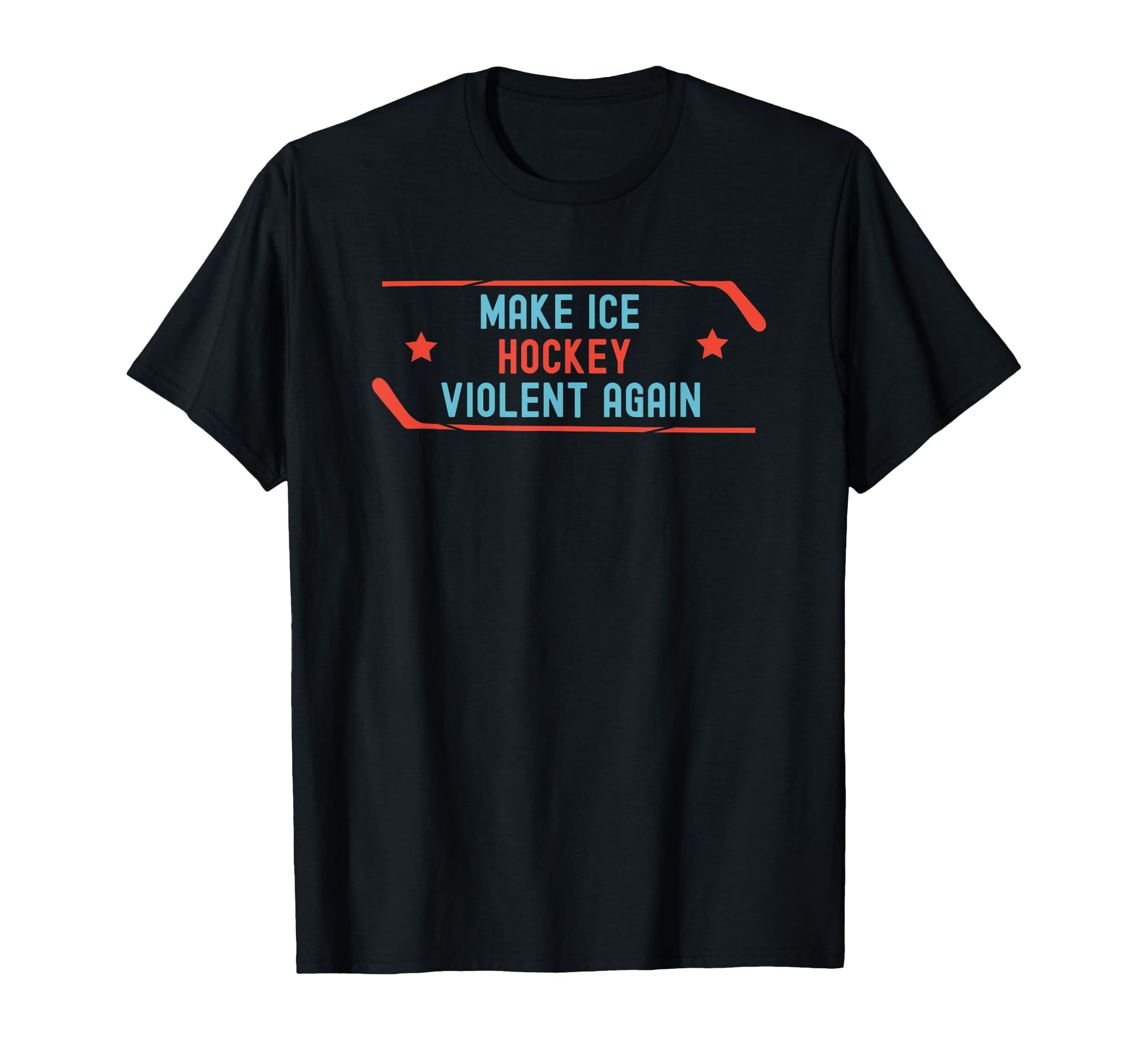Make Ice Hockey Violent Again Ice Hockey T-Shirt - Graphic Print Men Women - T-Shirt, Sweatshirt, Hoodie