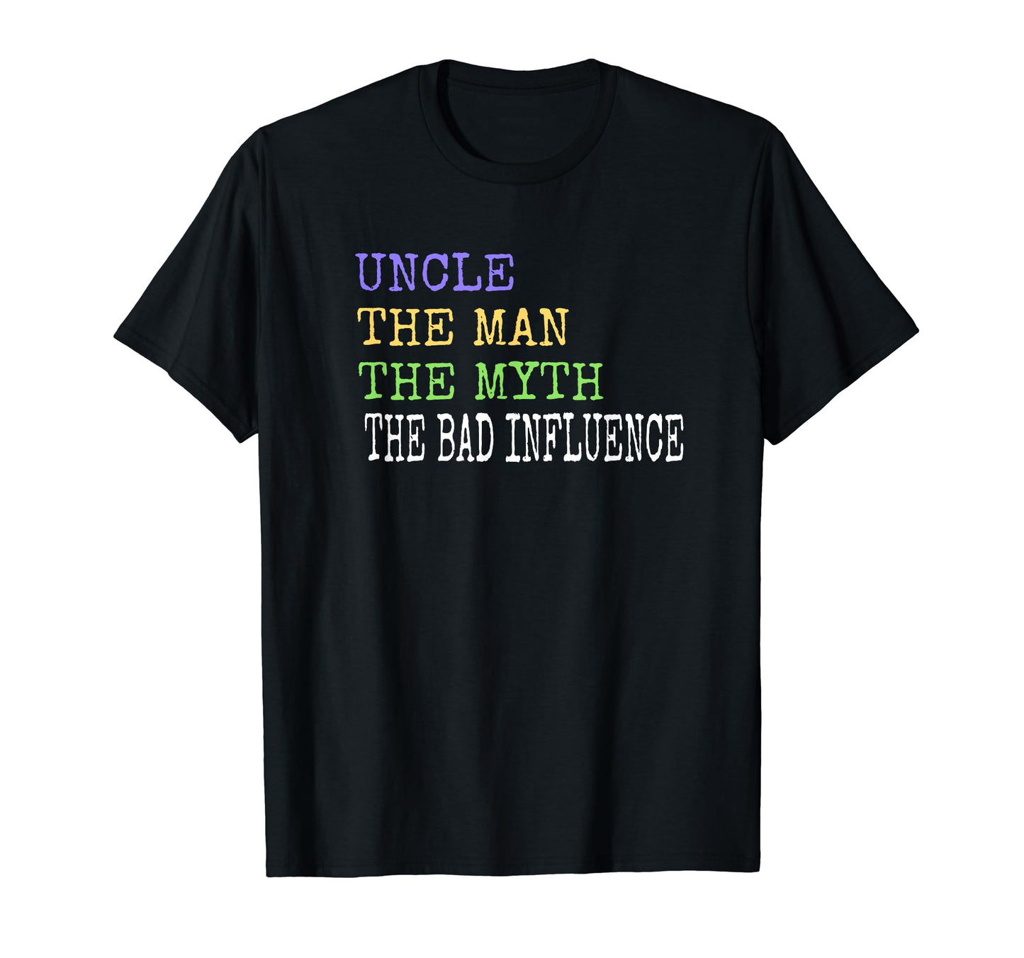 Uncle Myth Bad Influence T-Shirt - Graphic Print Men Women - T-Shirt, Sweatshirt, Hoodie