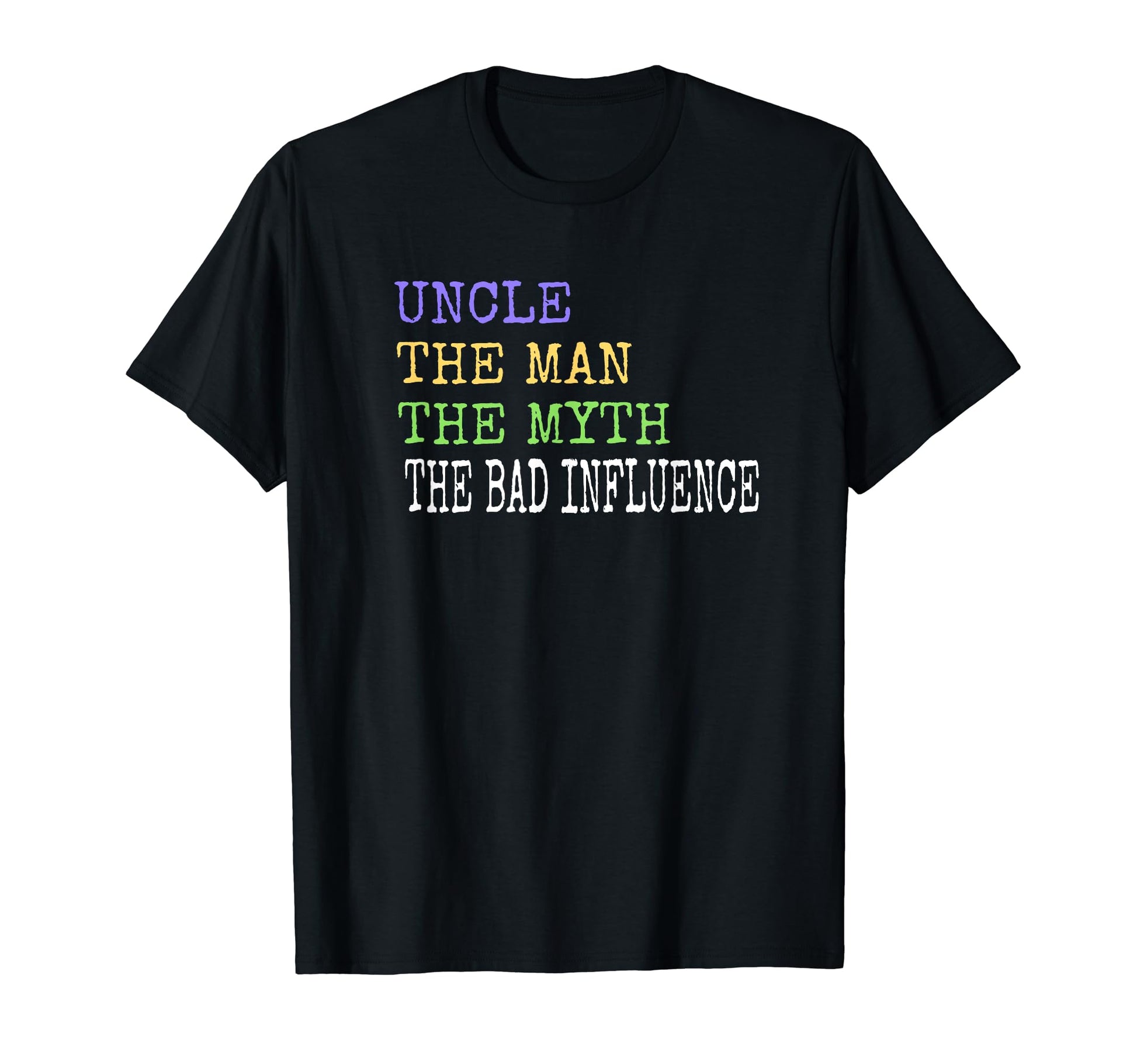 Uncle Myth Bad Influence T-Shirt - Graphic Print Men Women - T-Shirt, Sweatshirt, Hoodie
