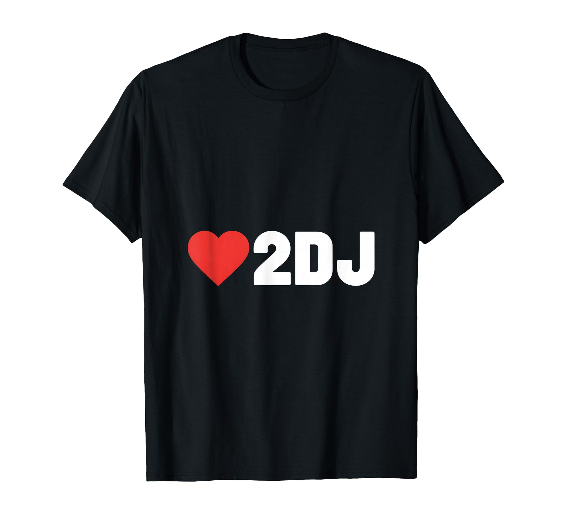 Love 2 Dj Funny Red Heart Music Lovers T-Shirt - Graphic Print Men Women - T-Shirt, Sweatshirt, Hoodie