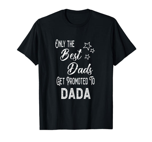 Best Dads Get Promoted To Dada Indian T-Shirt - Unique Graphic Men Women - T-Shirt, Sweatshirt, Hoodie