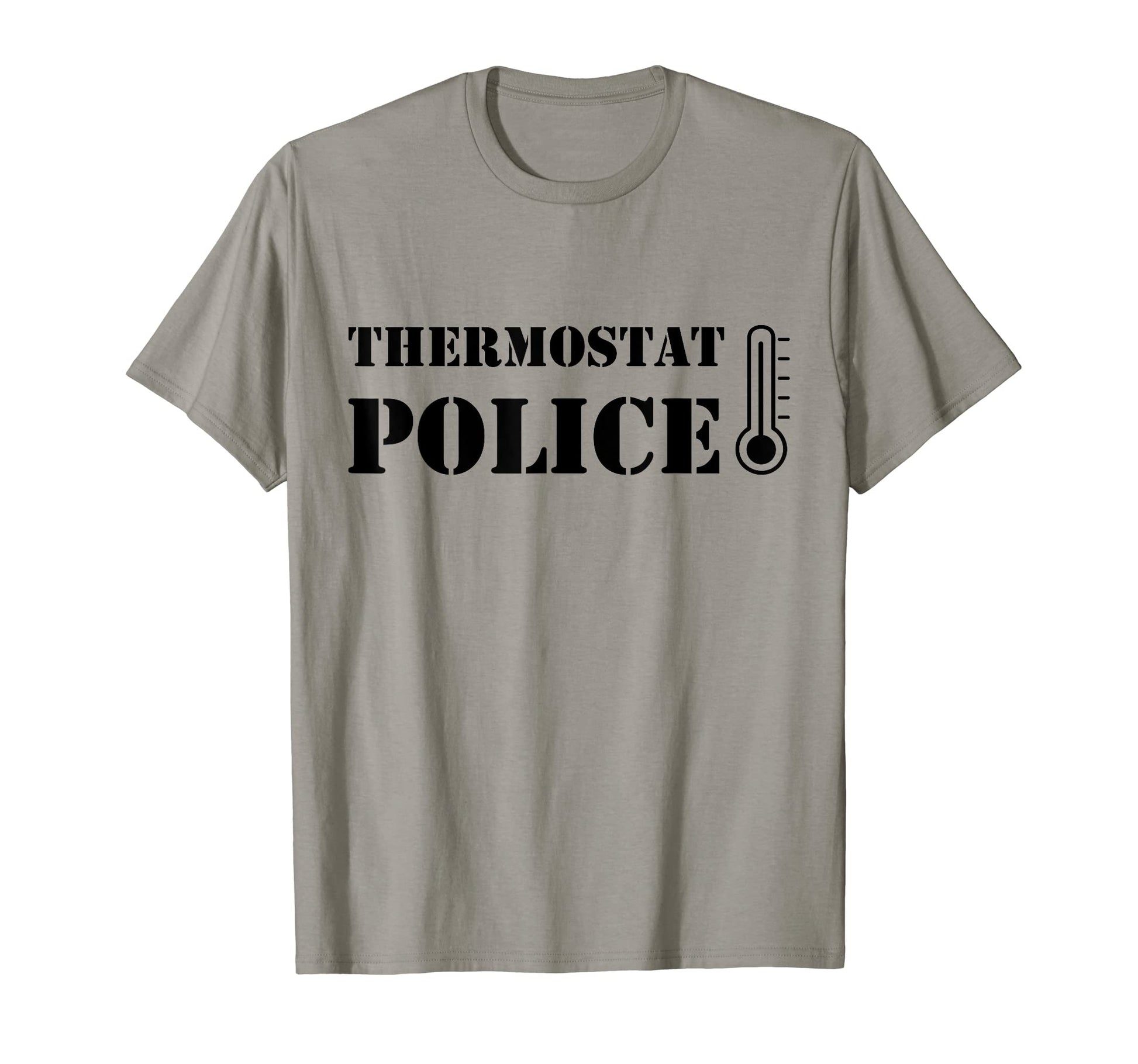 Mens Funny Thermostat Police Fathers T-Shirt - Streetwear Style for Adults - T-Shirt, Sweatshirt, Hoodie