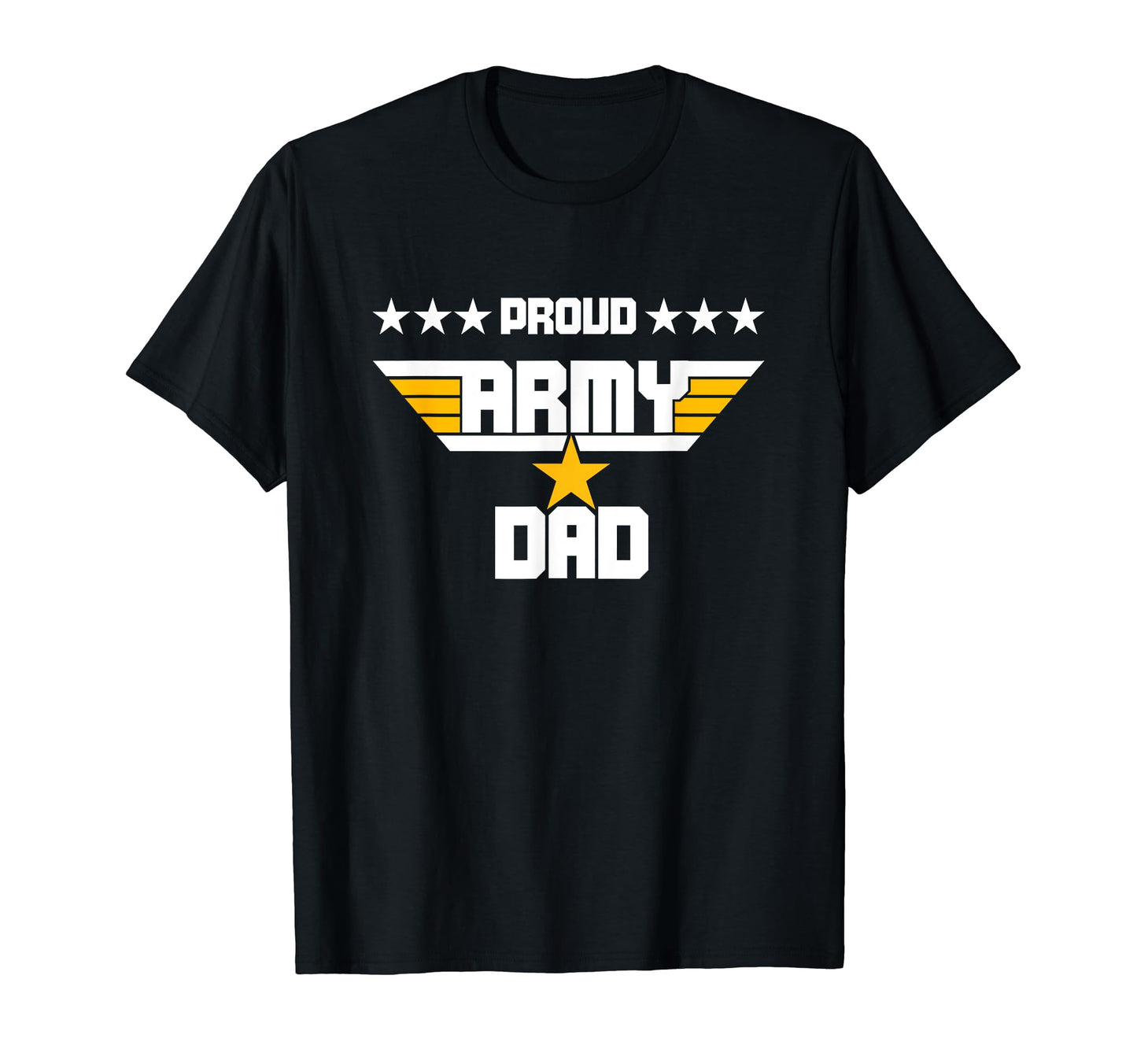Proud Army Dad T-Shirt - Casual Everyday Wear Unisex - T-Shirt, Sweatshirt, Hoodie