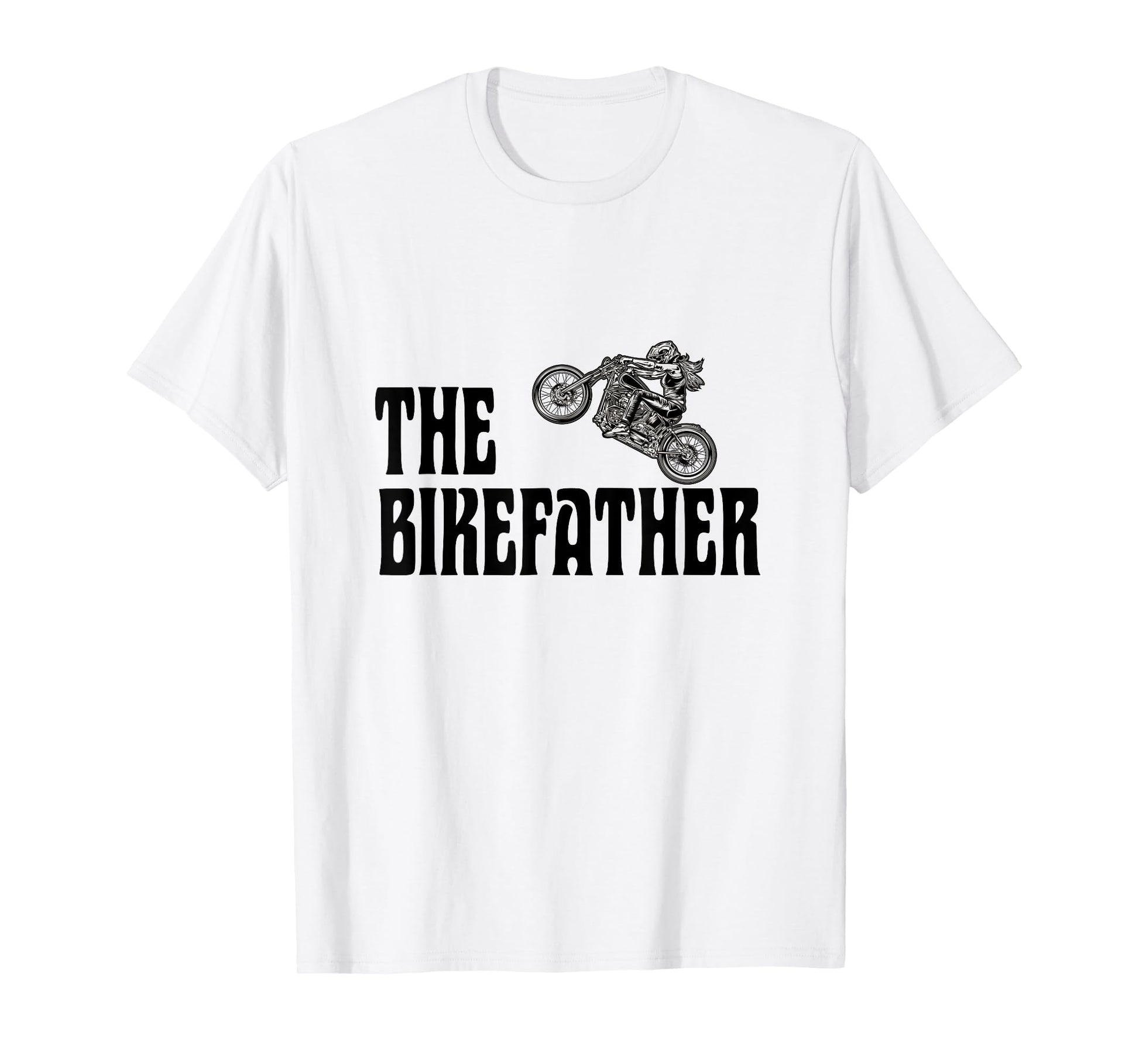 Biker Bikefather Biker Dad Funny T-Shirt - Novelty Apparel Unisex - T-Shirt, Sweatshirt, Hoodie