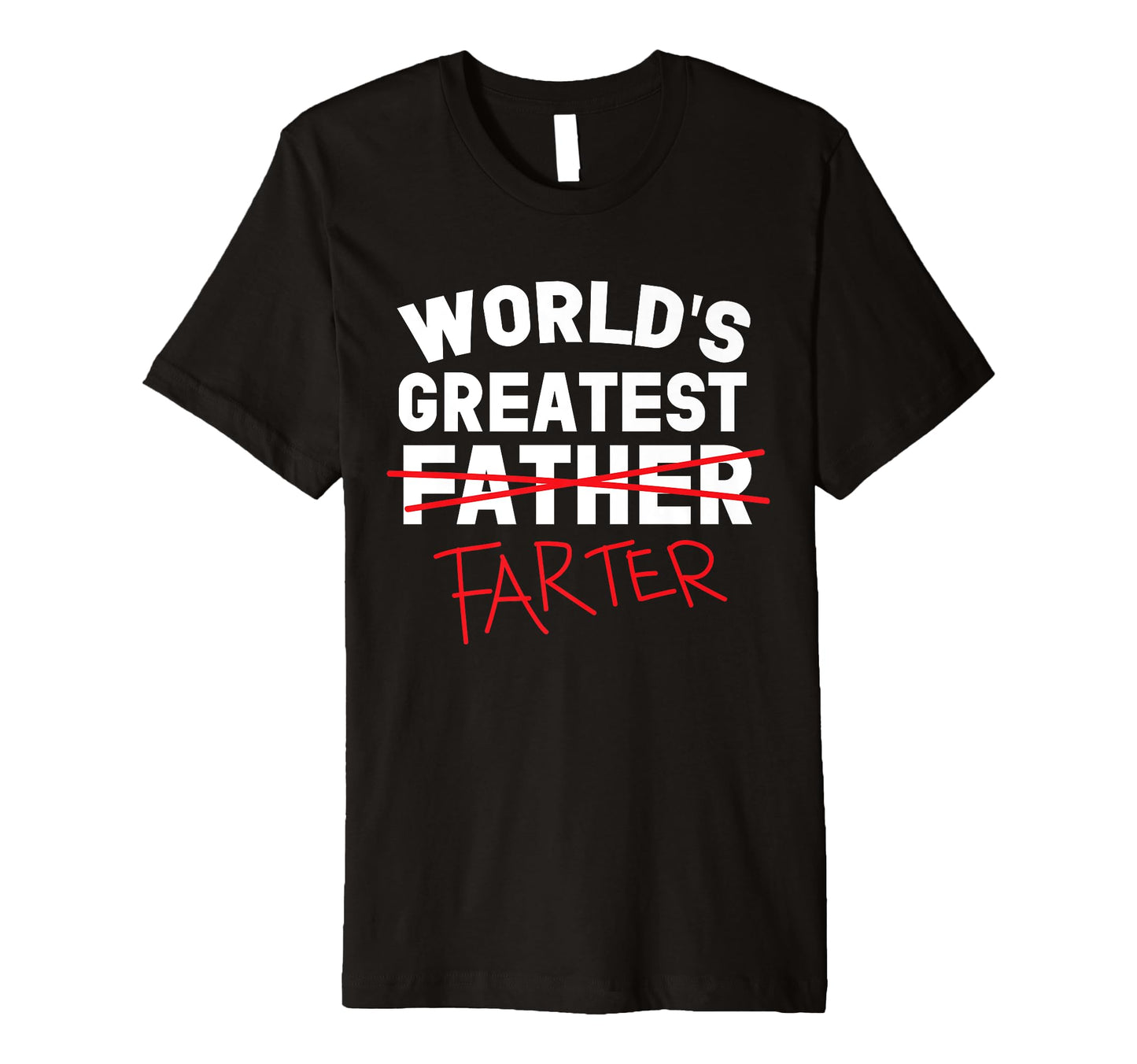 Worlds Greatest Farter Ever I Mean T-Shirt - Streetwear Style Unisex - T-Shirt, Sweatshirt, Hoodie