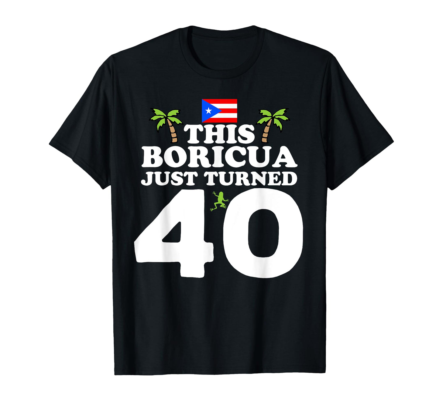 This Boricua Just Turned 40 Puerto T-Shirt - Minimalist Print Men Women - T-Shirt, Sweatshirt, Hoodie