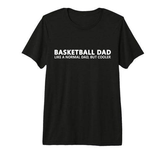 Basketball Father Basketball Dad Tri T-Shirt - Custom Art Print Unisex - T-Shirt, Sweatshirt, Hoodie