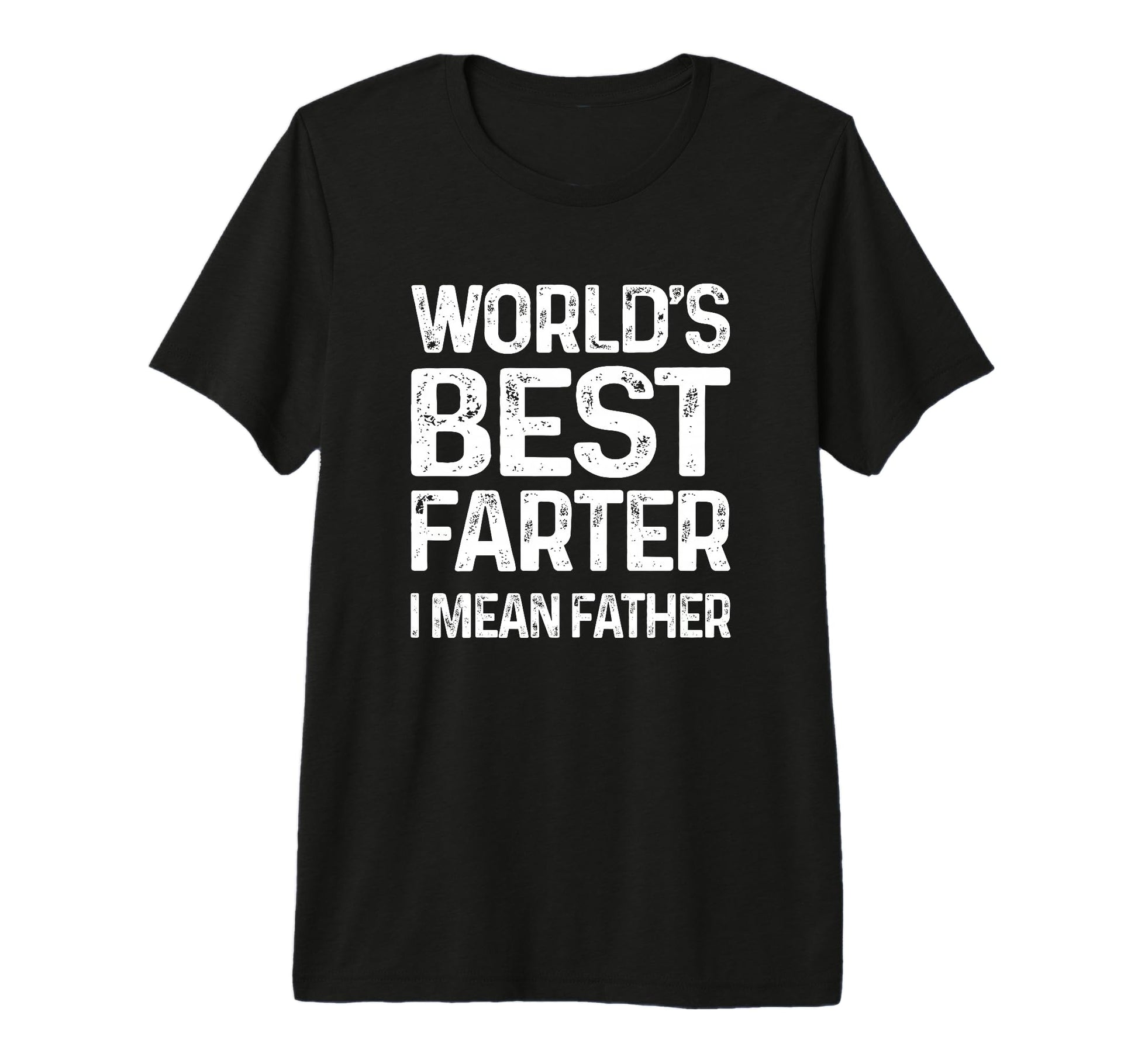 Fathers Day Dad Worlds Best Farter I T-Shirt - Fun Novelty Design Unisex - T-Shirt, Sweatshirt, Hoodie