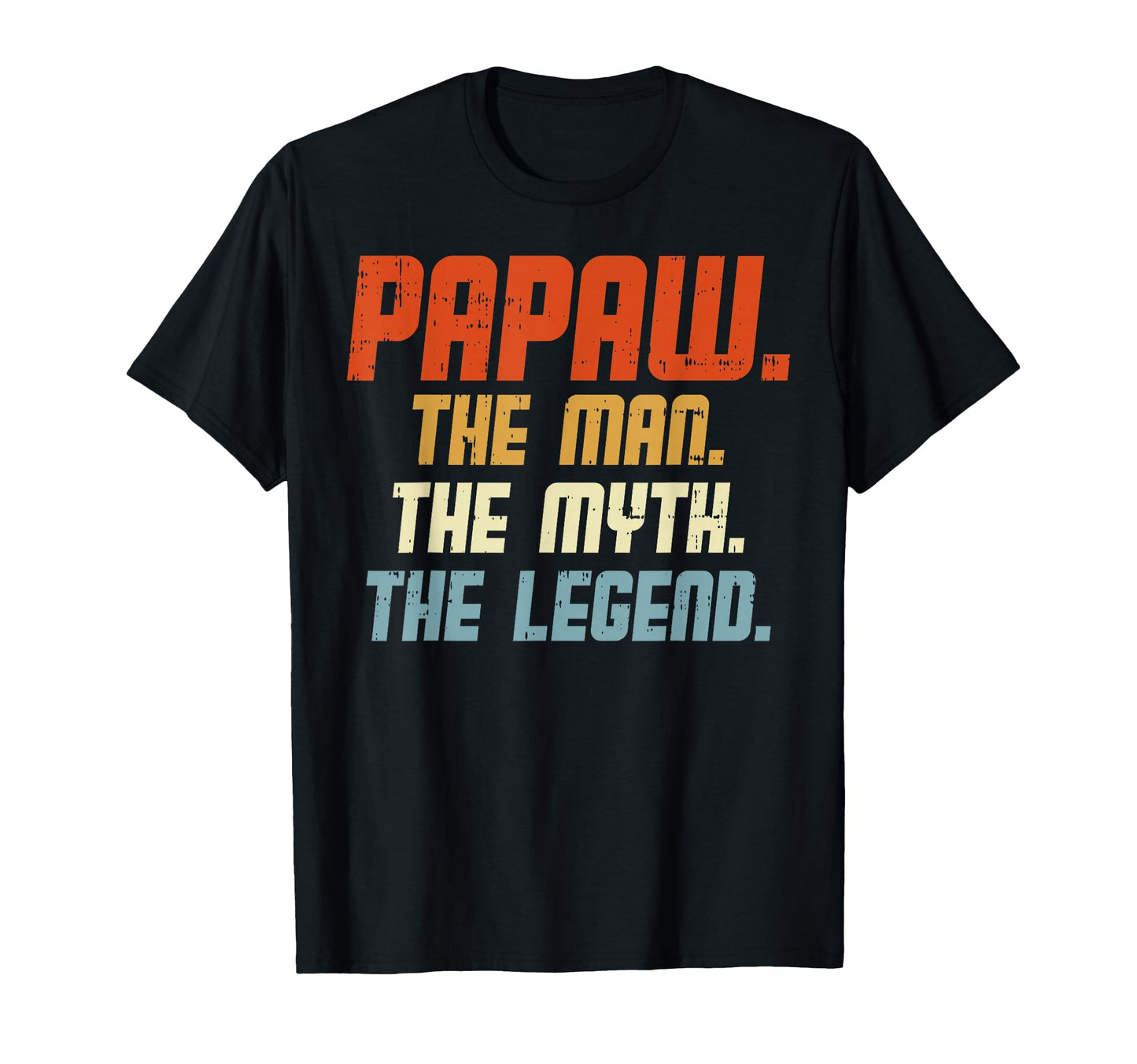 Papaw Myth Legend Dad Grandpa T-Shirt - Casual Everyday Wear for Adults - T-Shirt, Sweatshirt, Hoodie
