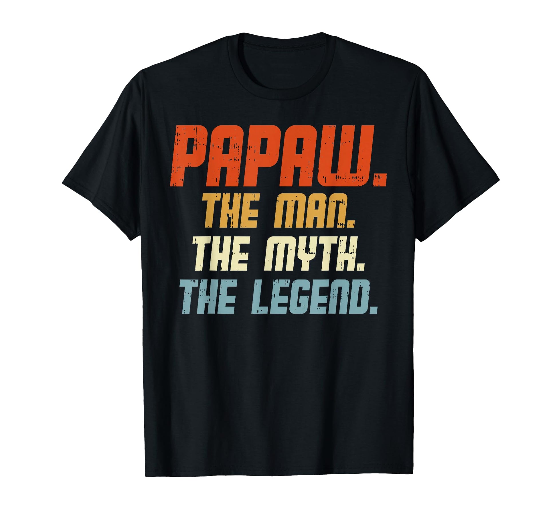 Papaw Myth Legend Dad Grandpa T-Shirt - Casual Everyday Wear for Adults - T-Shirt, Sweatshirt, Hoodie