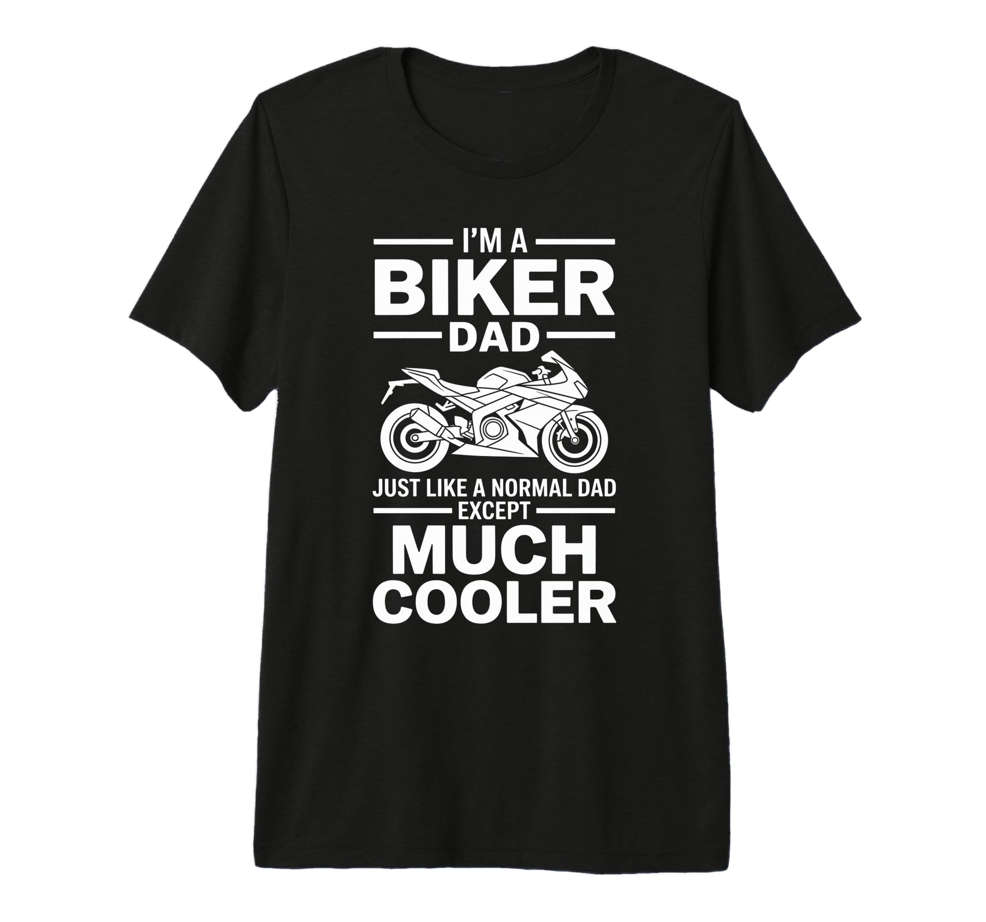 Im Biker Dad Motorcycle Funny Bike T-Shirt - Novelty Apparel for Adults - T-Shirt, Sweatshirt, Hoodie