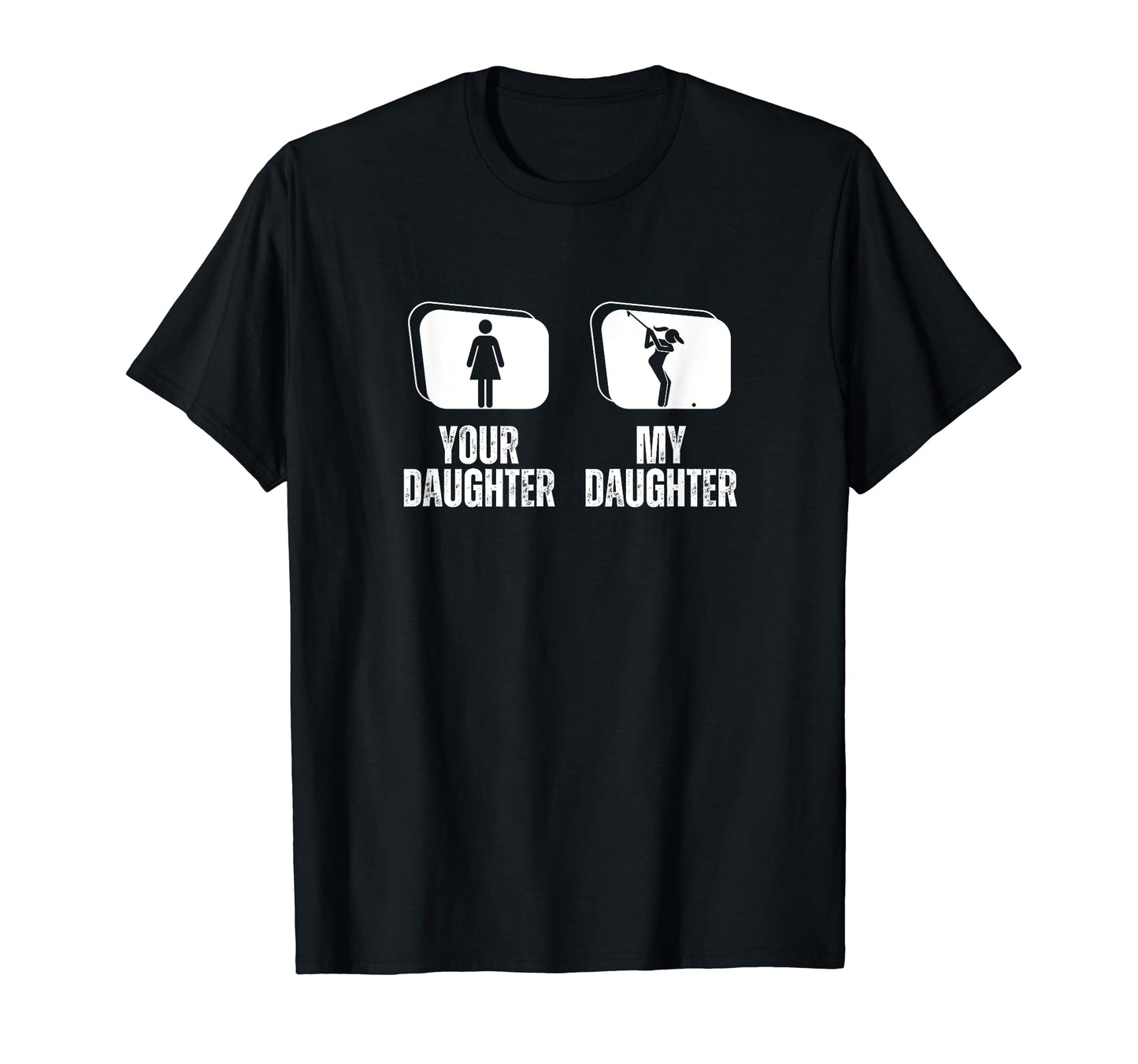 Golfing Your Daughter My Daughter T-Shirt - Unique Graphic for Adults - T-Shirt, Sweatshirt, Hoodie