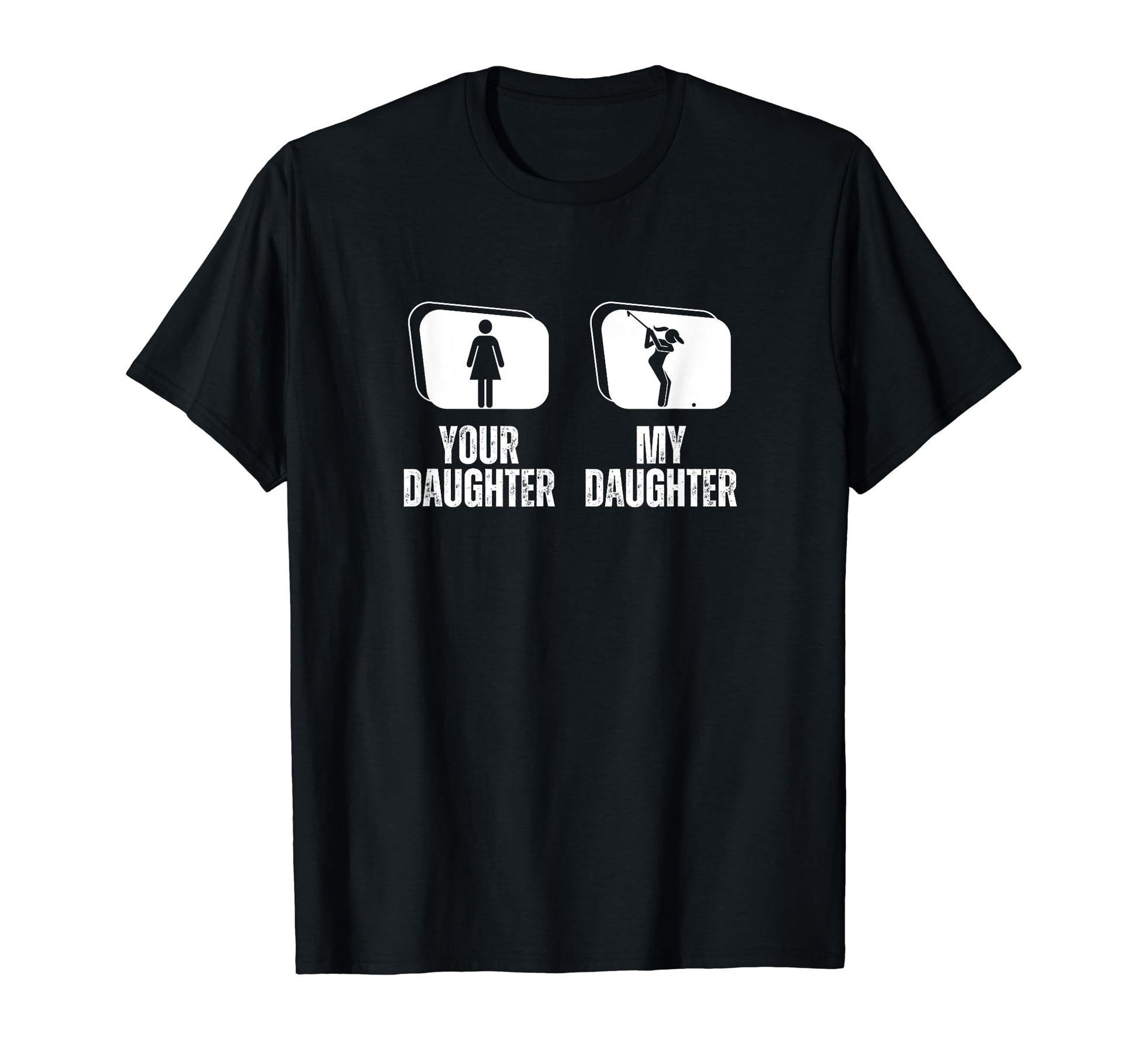 Golfing Your Daughter My Daughter T-Shirt - Unique Graphic for Adults - T-Shirt, Sweatshirt, Hoodie