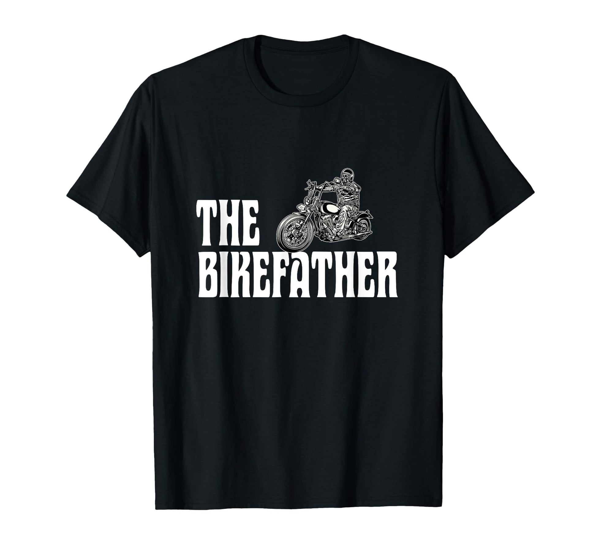 Biker Bikefather Biker Dad Funny T-Shirt - Novelty Apparel Men Women - T-Shirt, Sweatshirt, Hoodie