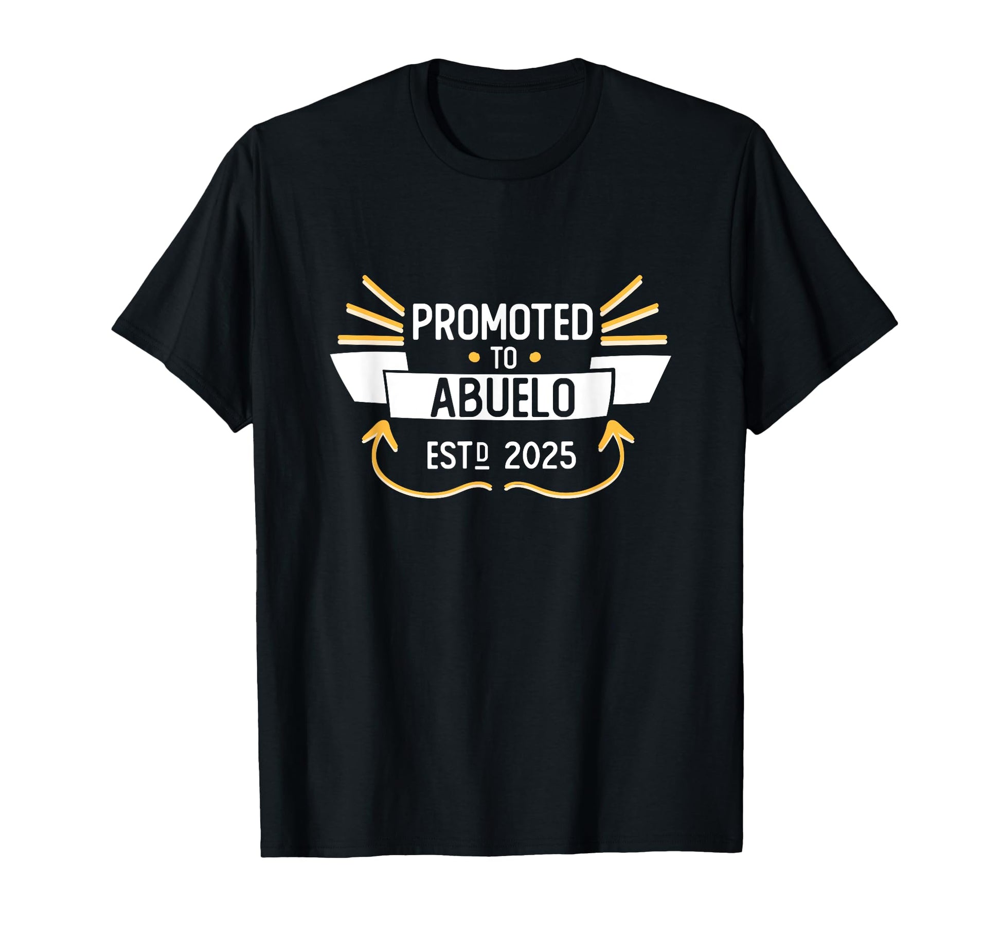 2025 Promoted To Abuelo Soon To Be T-Shirt - Graphic Print Men Women - T-Shirt, Sweatshirt, Hoodie