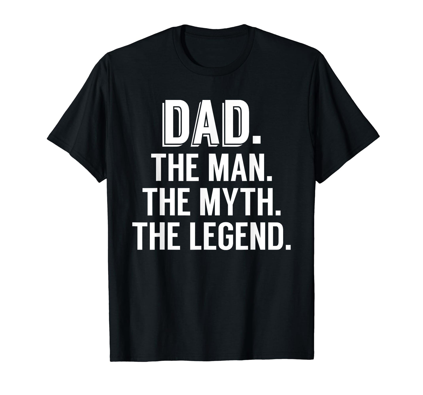 Dad Myth Legend Daddy Papa Fathers T-Shirt - Casual Everyday Wear Unisex - T-Shirt, Sweatshirt, Hoodie