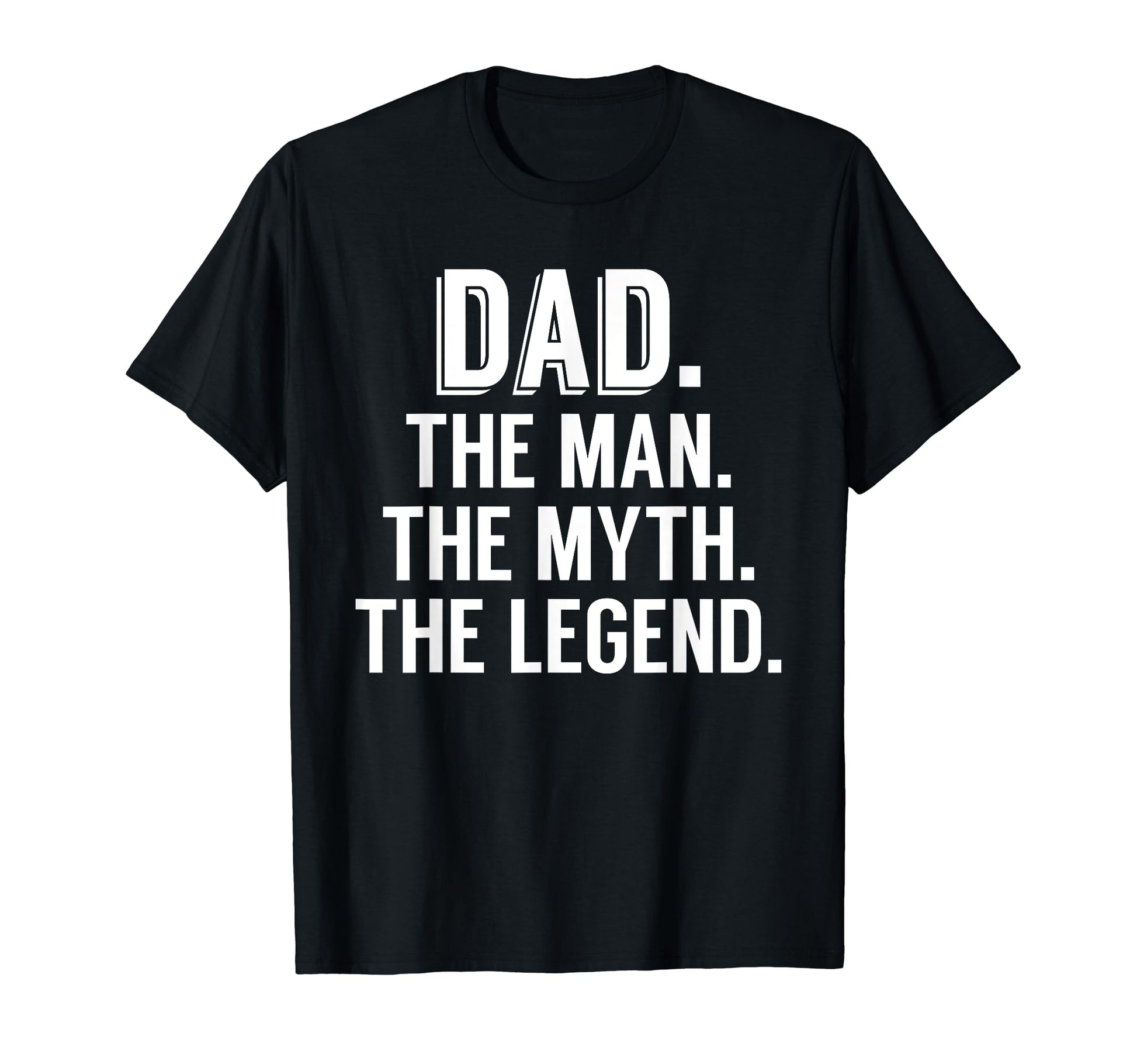 Dad Myth Legend Daddy Papa Fathers T-Shirt - Casual Everyday Wear Unisex - T-Shirt, Sweatshirt, Hoodie