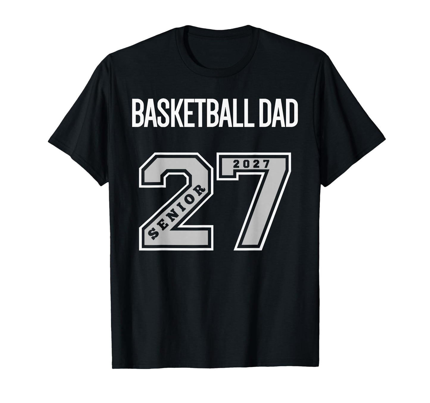 2027 Senior Basketball Dad Class 27 T-Shirt - Trendy Graphic Men Women - T-Shirt, Sweatshirt, Hoodie