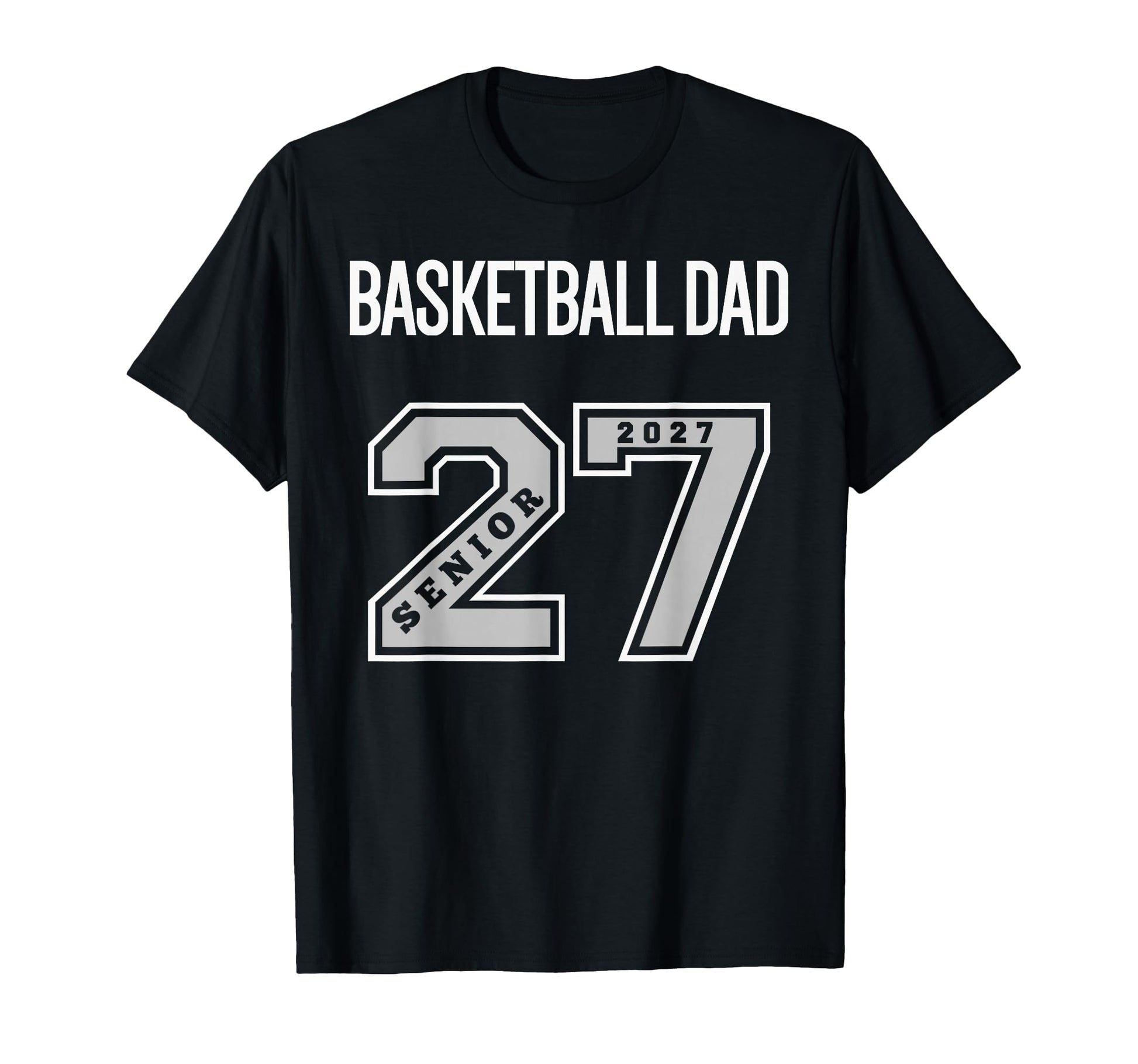 2027 Senior Basketball Dad Class 27 T-Shirt - Trendy Graphic Men Women - T-Shirt, Sweatshirt, Hoodie