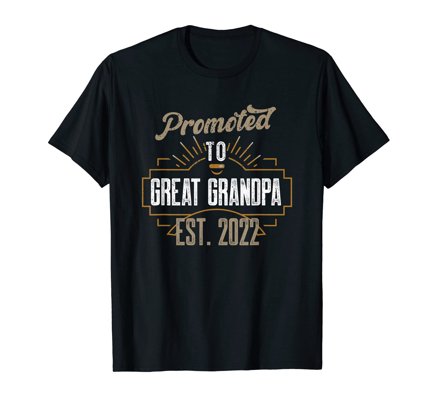 Promoted To Great Grandpa 2022 T-Shirt - Casual Everyday Wear Men Women - T-Shirt, Sweatshirt, Hoodie