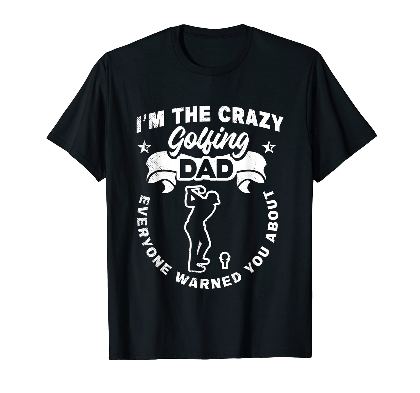 Golf Crazy Dad Theme Art T-Shirt - Aesthetic Graphic for Adults - T-Shirt, Sweatshirt, Hoodie