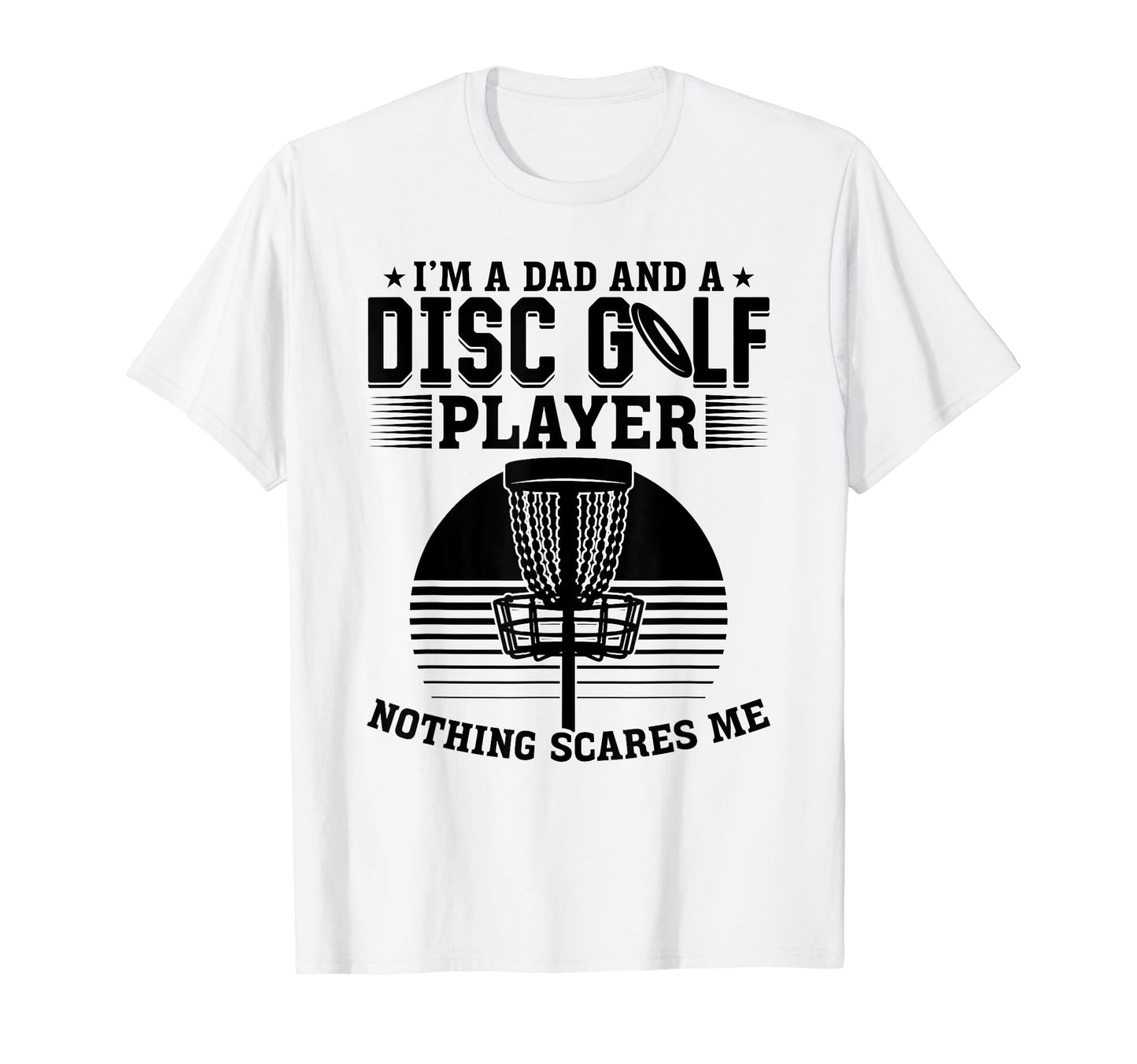 Im Dad And Disc Golf Player Nothing T-Shirt - Aesthetic Graphic Men Women - T-Shirt, Sweatshirt, Hoodie