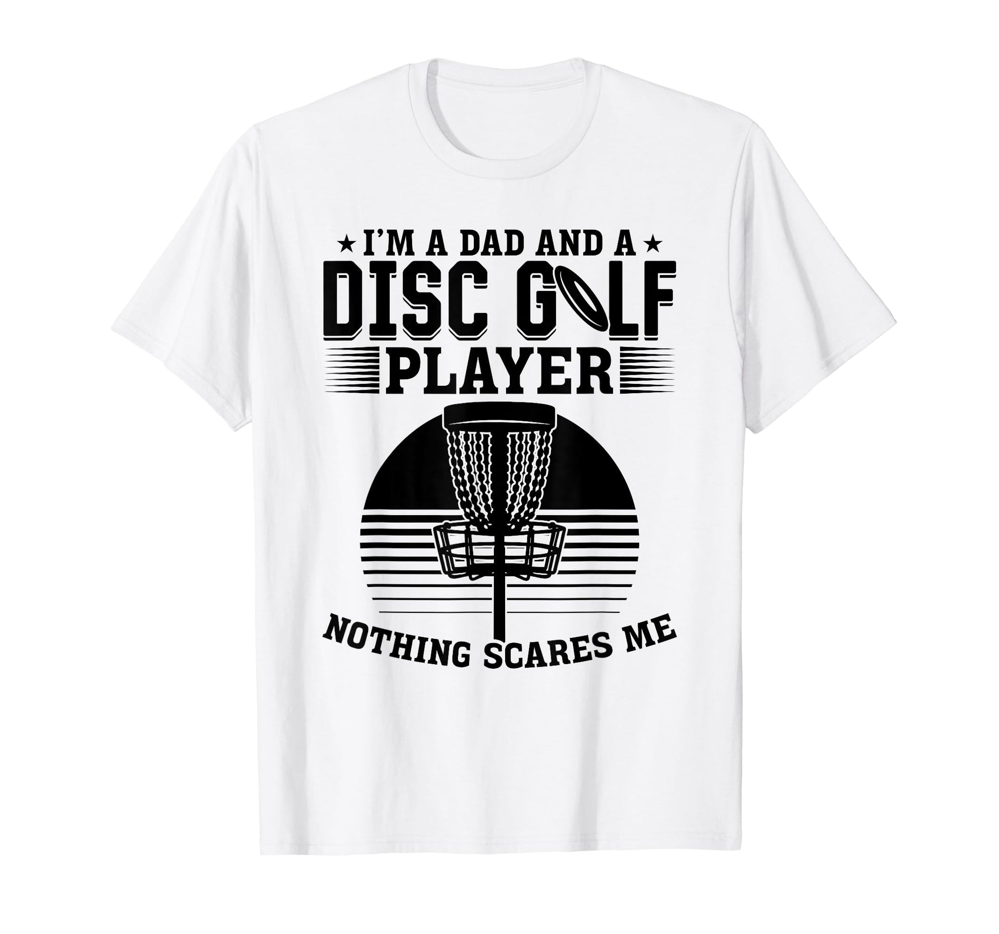 Im Dad And Disc Golf Player Nothing T-Shirt - Aesthetic Graphic Men Women - T-Shirt, Sweatshirt, Hoodie