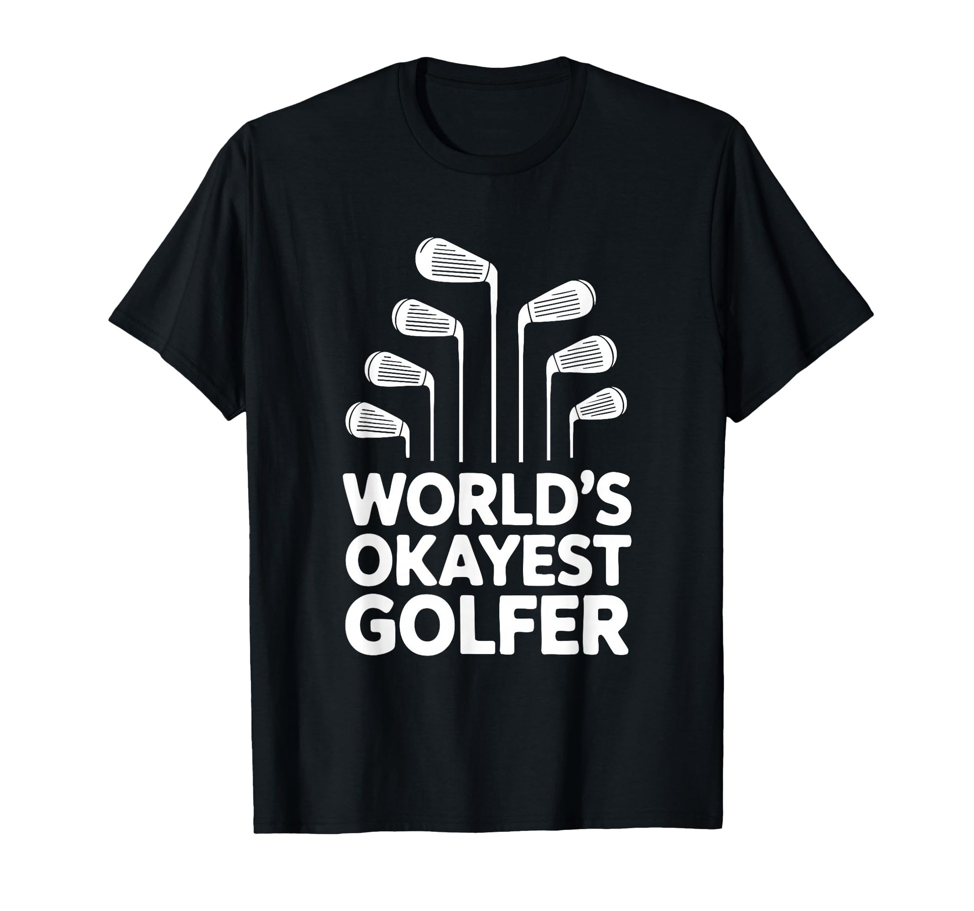 Worlds Okayest Golfer Iron Set Golf T-Shirt - Fun Novelty Design Unisex - T-Shirt, Sweatshirt, Hoodie