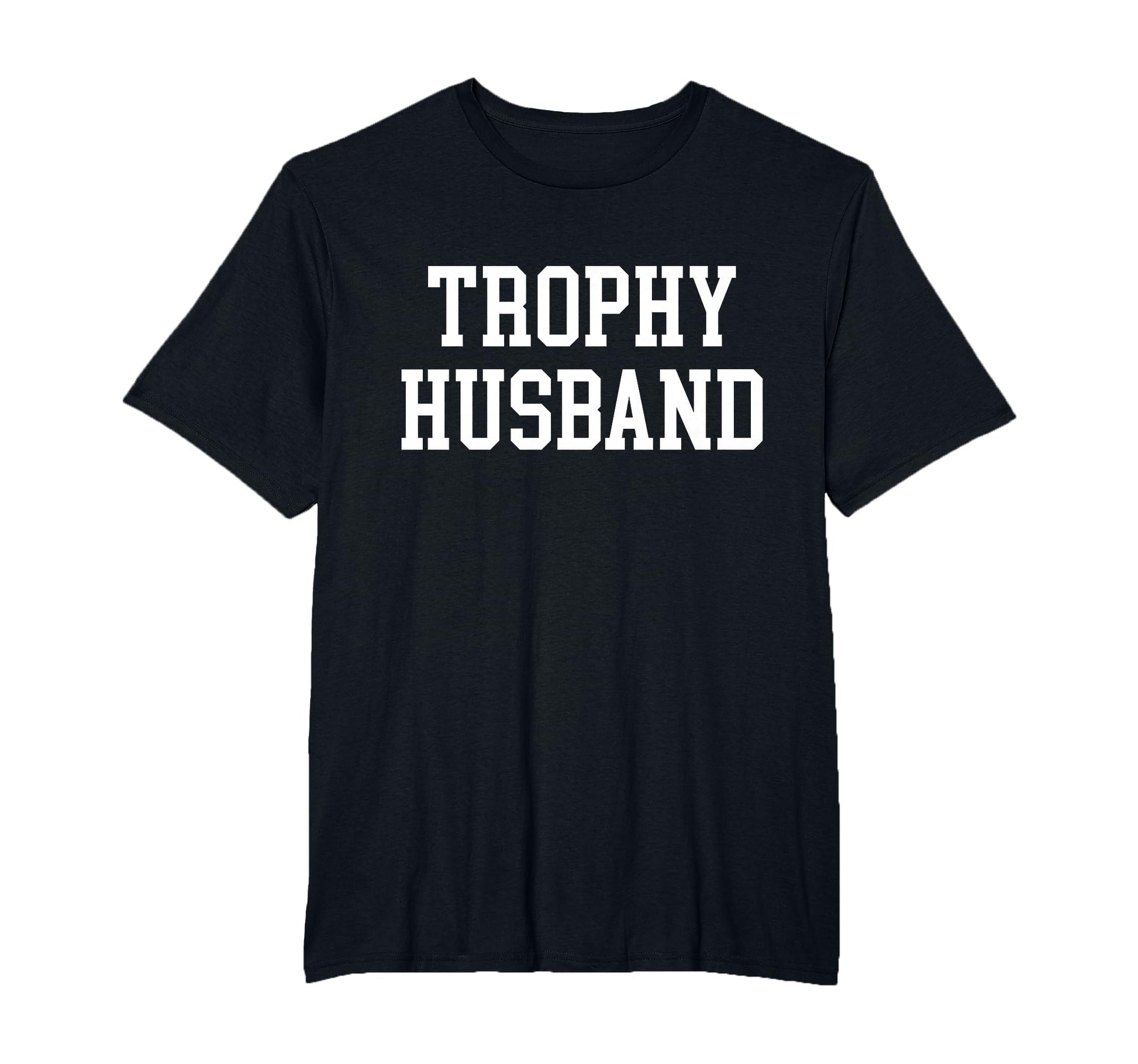 Husband Groom Dad Joke Funny Trophy T-Shirt - Minimalist Print Men Women - T-Shirt, Sweatshirt, Hoodie