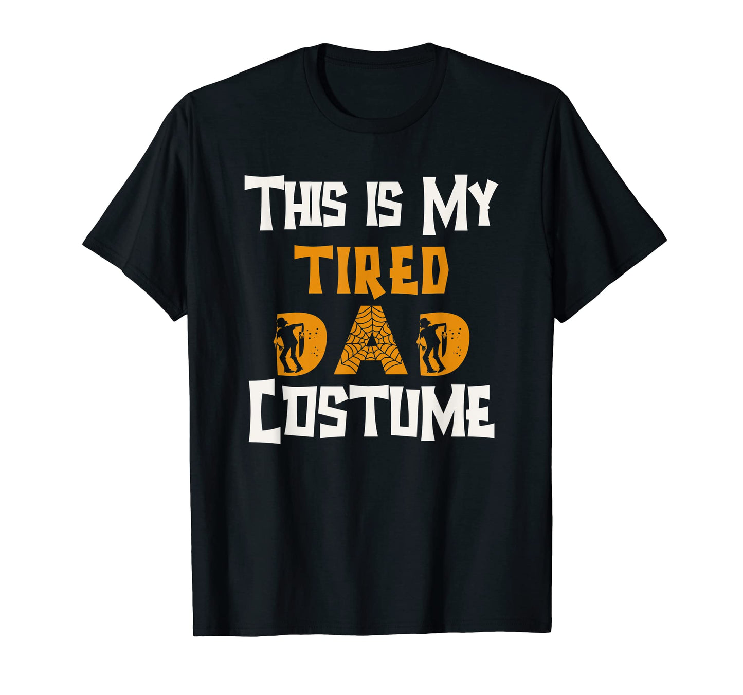 This Is My Tired Dad Costume Mens T-Shirt - Fun Novelty Design Unisex - T-Shirt, Sweatshirt, Hoodie
