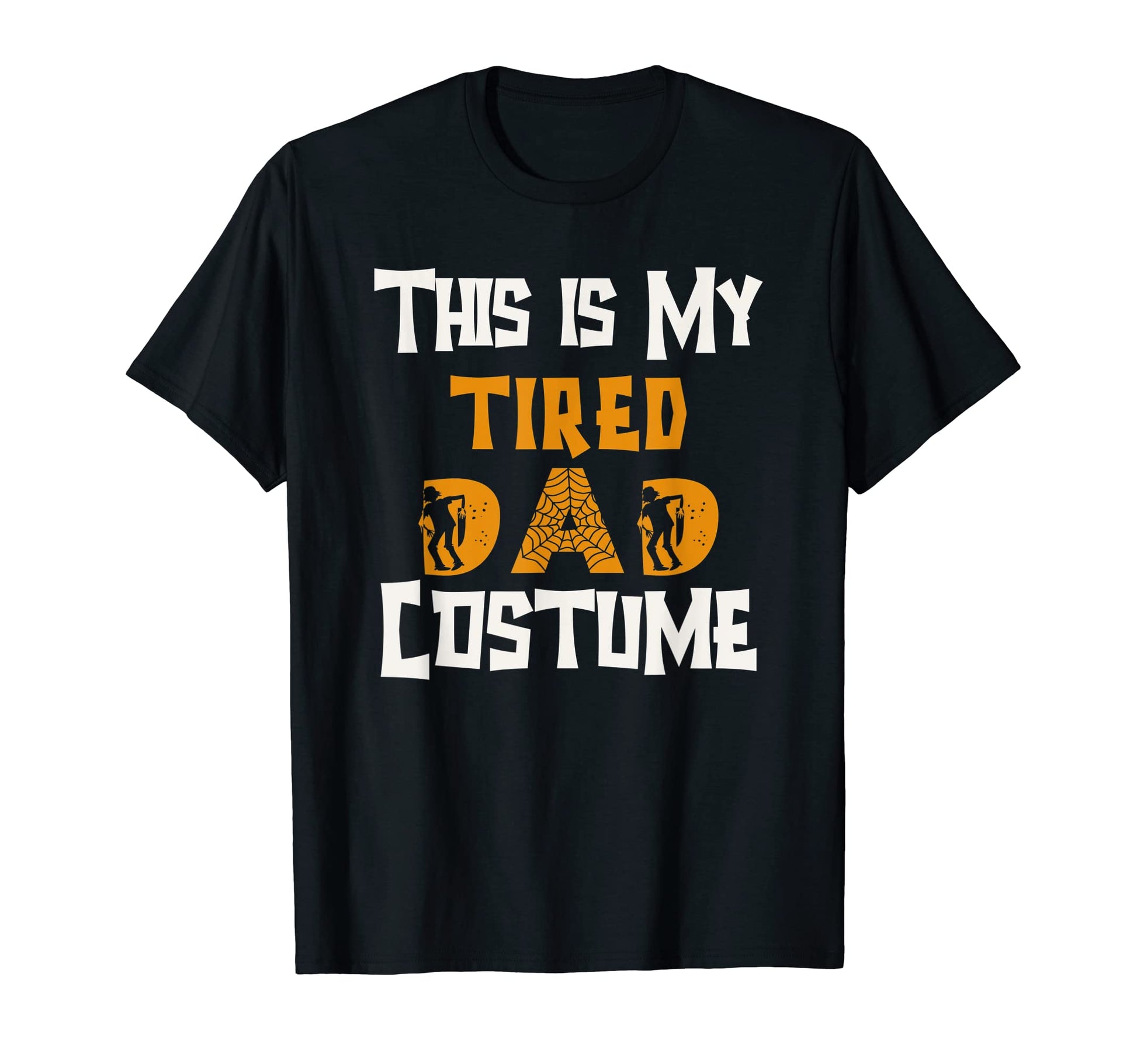 This Is My Tired Dad Costume Mens T-Shirt - Fun Novelty Design Unisex - T-Shirt, Sweatshirt, Hoodie