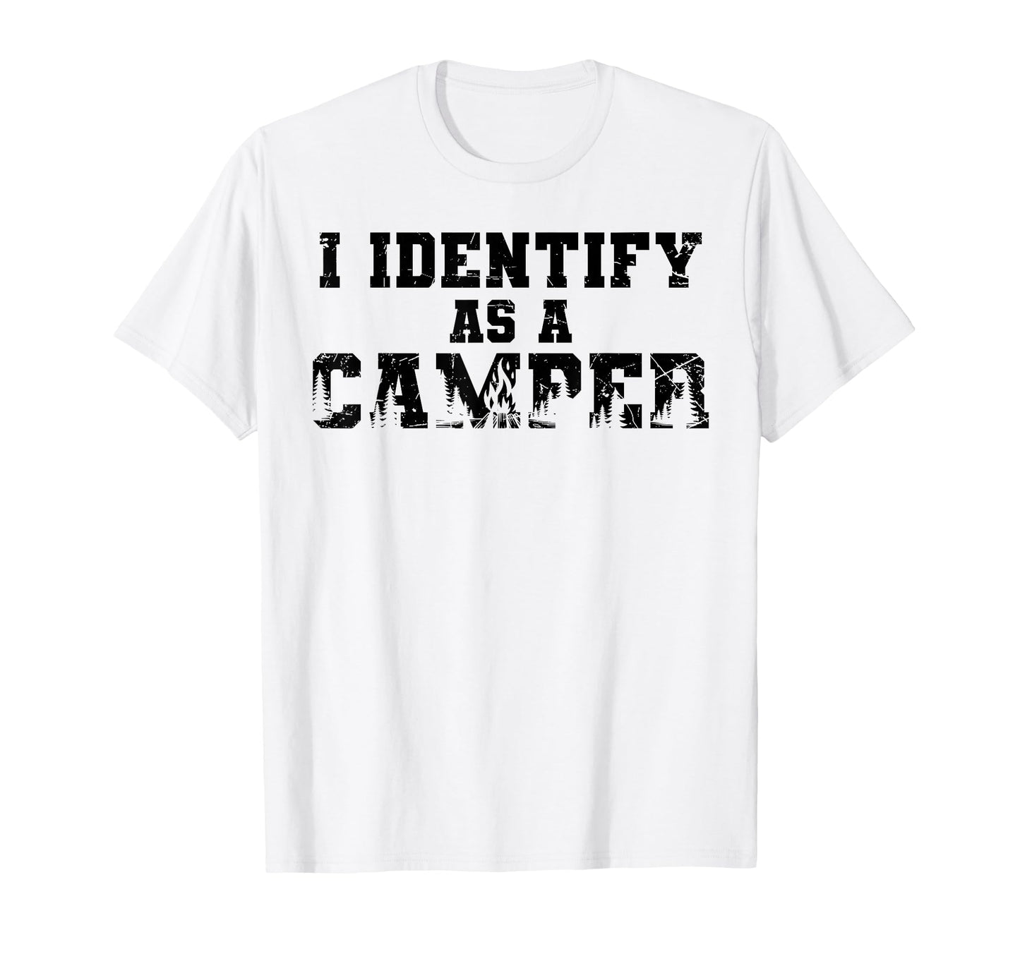 I Identify As Camper Funny Camping T-Shirt - Trendy Graphic for Adults - T-Shirt, Sweatshirt, Hoodie