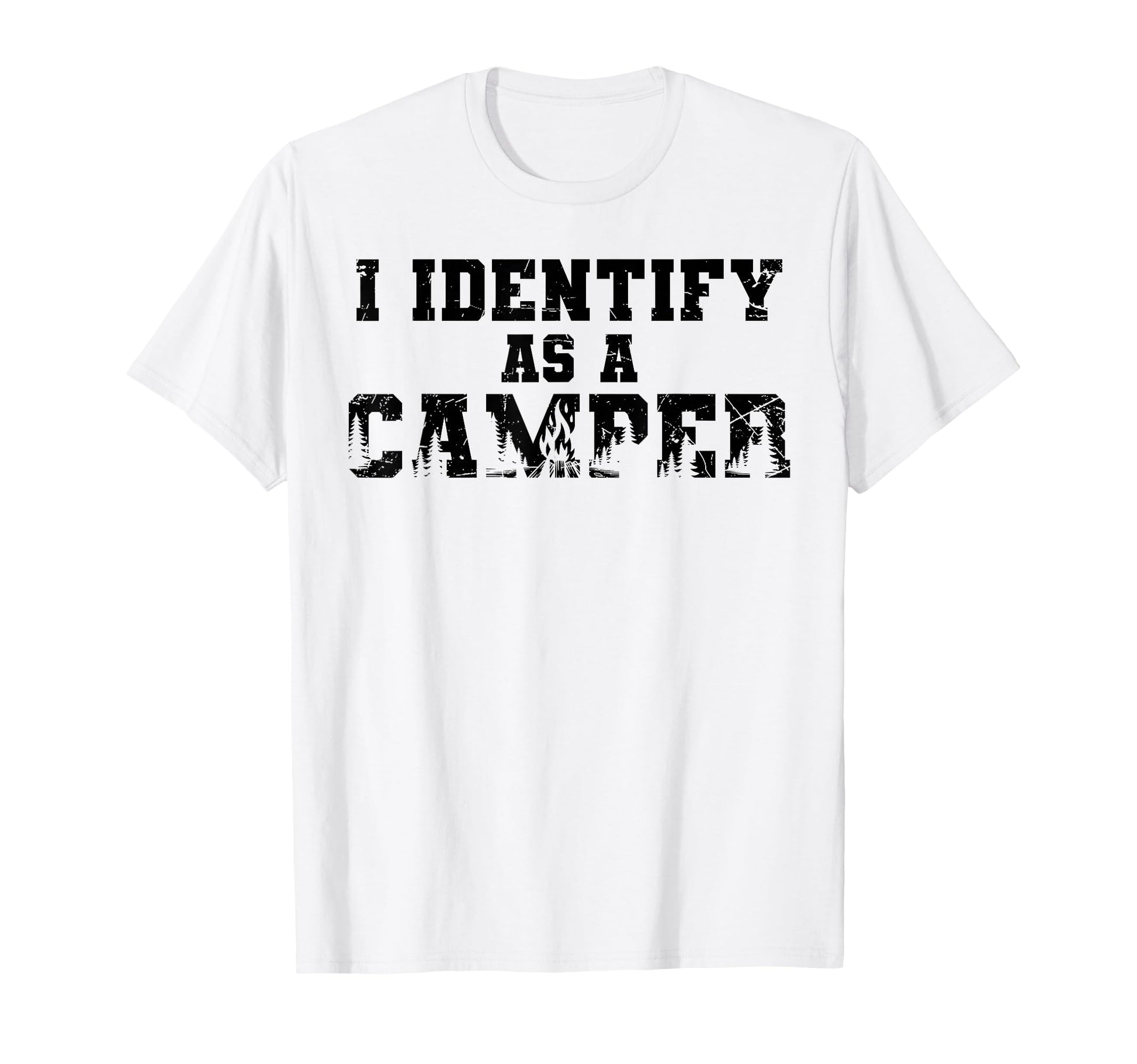I Identify As Camper Funny Camping T-Shirt - Trendy Graphic for Adults - T-Shirt, Sweatshirt, Hoodie