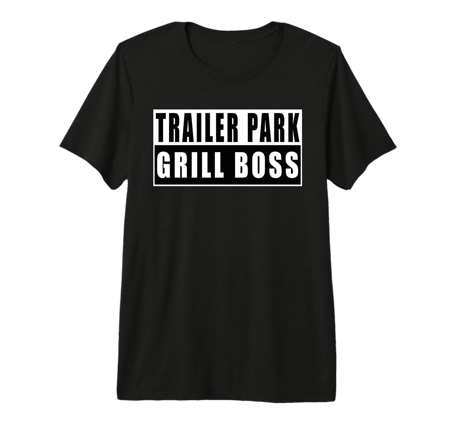 Trailer Park Grill Boss Bbq Dad Fathers T-Shirt - Custom Art Print Unisex - T-Shirt, Sweatshirt, Hoodie