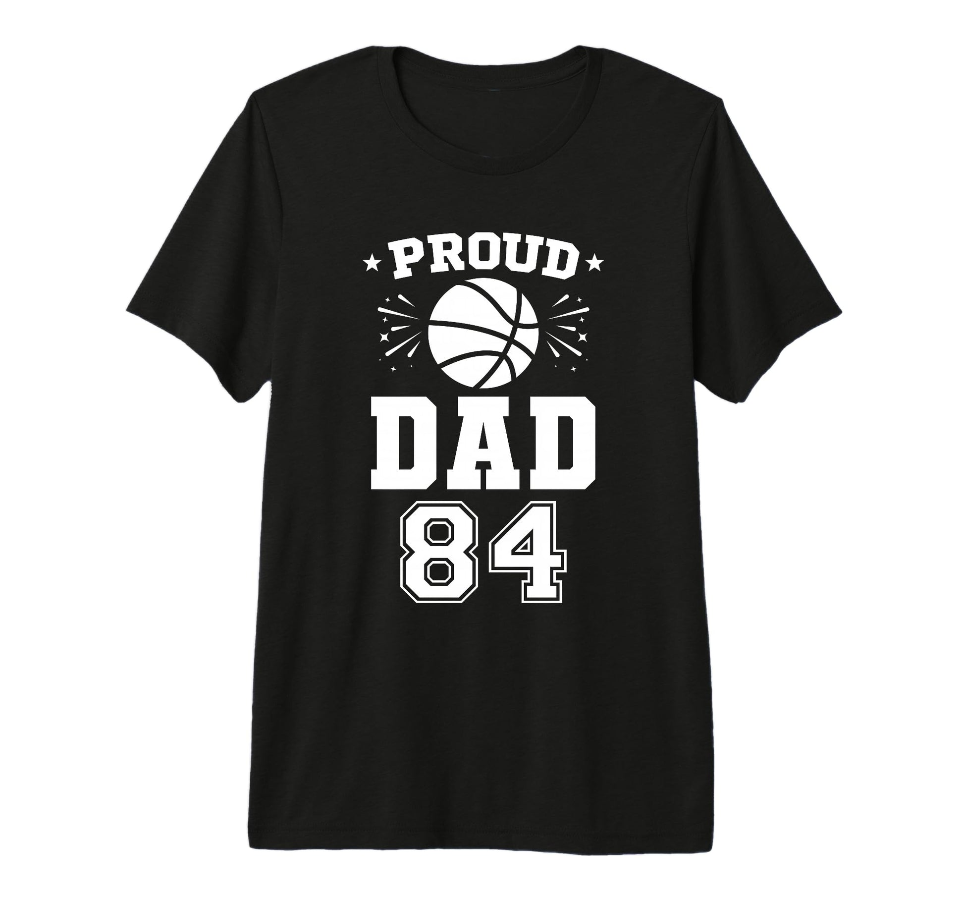 Proud Basketball Dad Number 84 T-Shirt - Trendy Graphic for Adults - T-Shirt, Sweatshirt, Hoodie