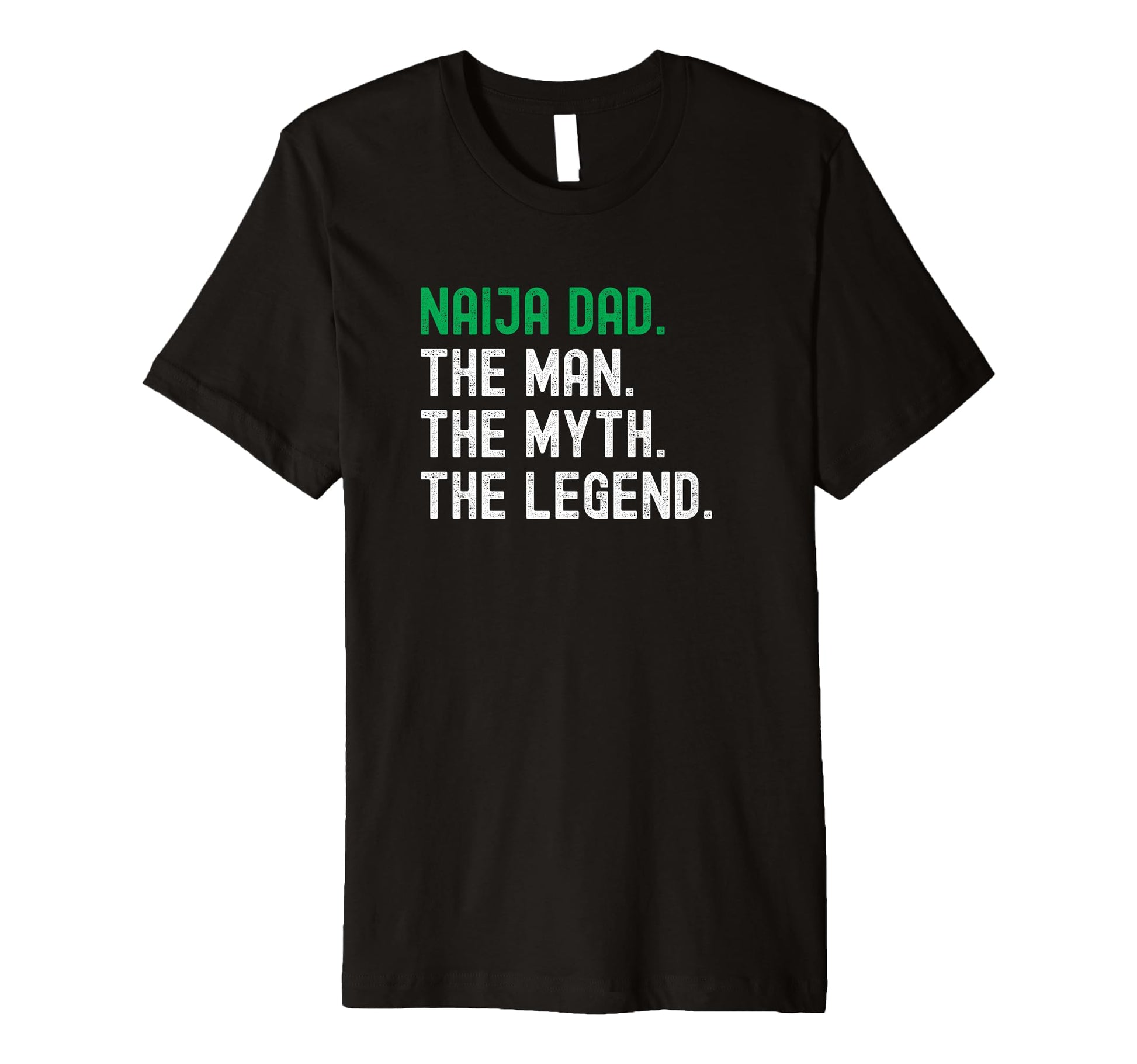 Mens Naija Dad Nigeria Myth Legend T-Shirt - Aesthetic Graphic for Adults - T-Shirt, Sweatshirt, Hoodie