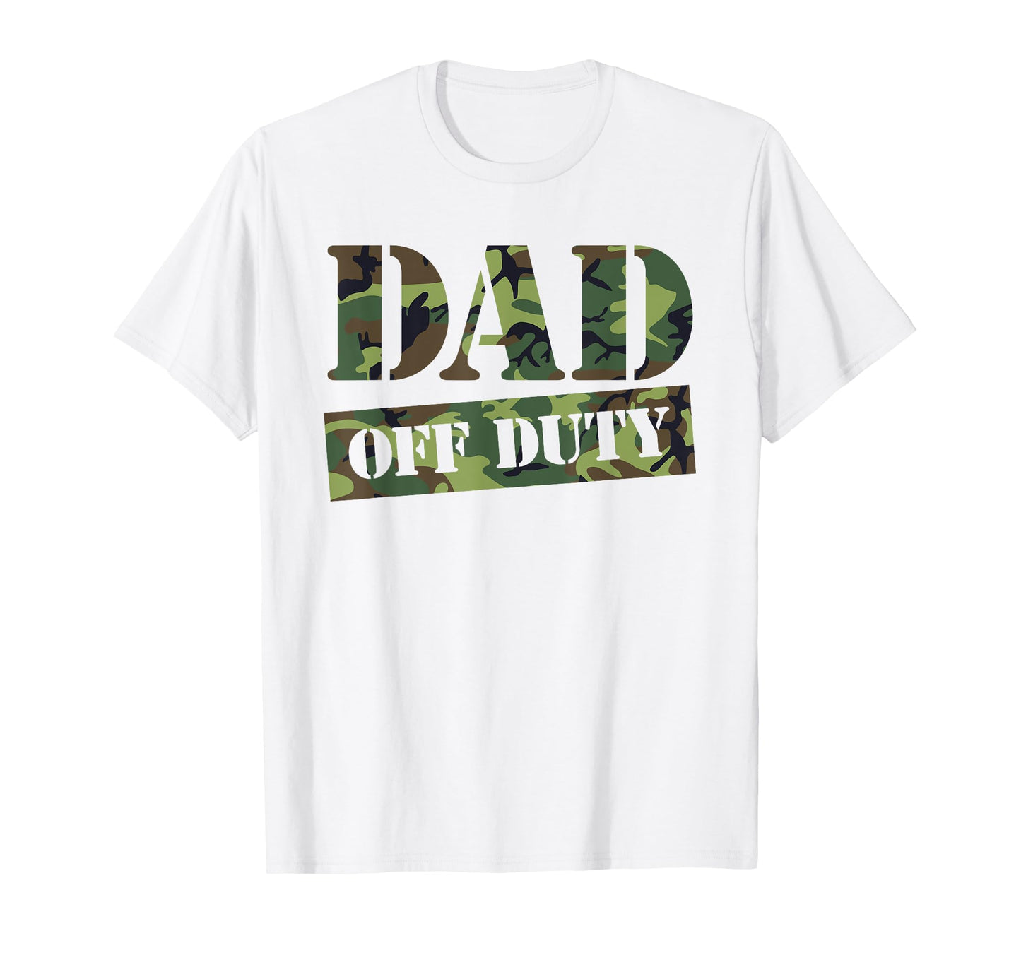 Mens Dad Off Duty Funny Camouflage T-Shirt - Custom Art Print Men Women - T-Shirt, Sweatshirt, Hoodie