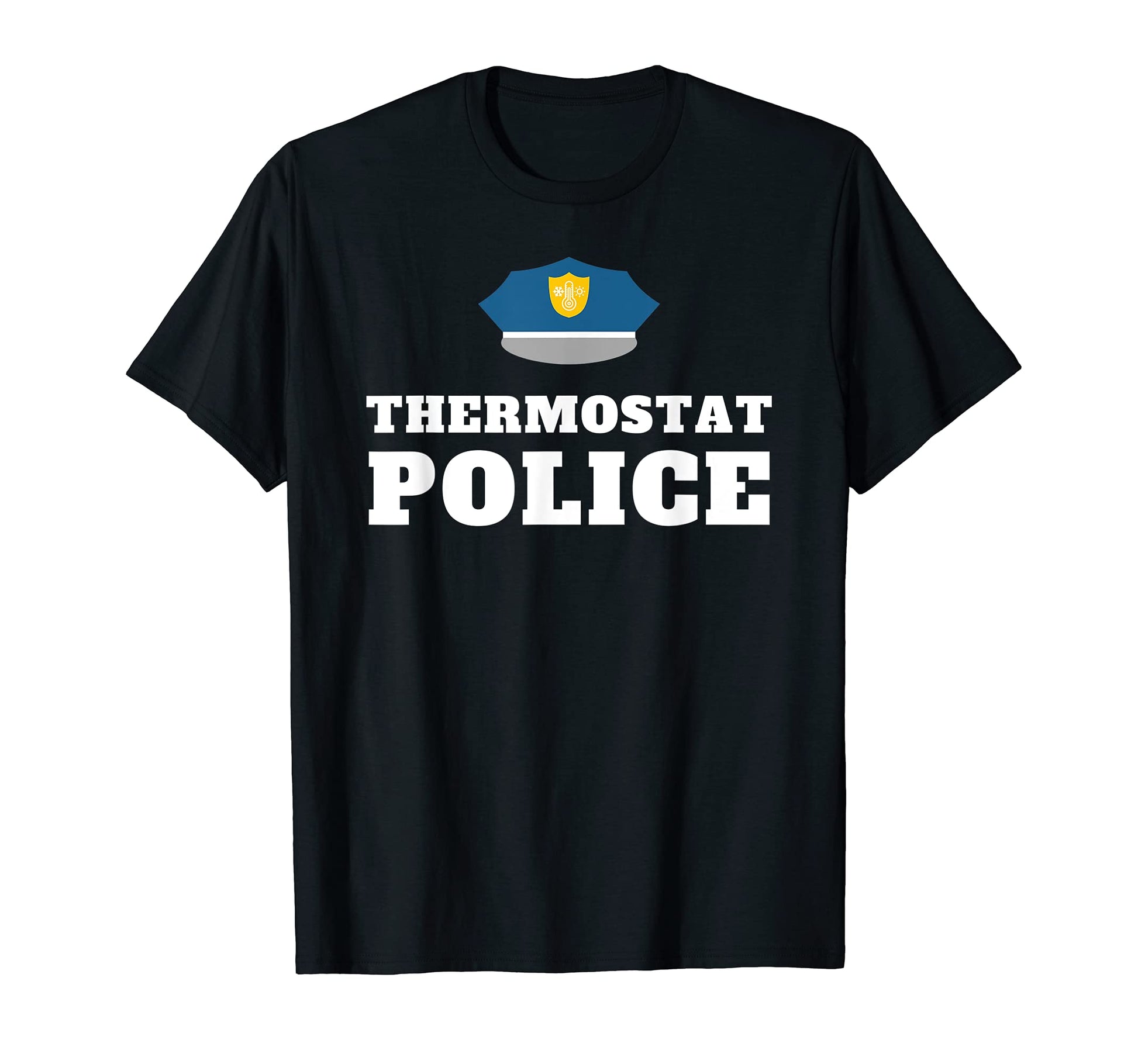 Thermostat Police Funny Dad Joke T-Shirt - Custom Art Print Men Women - T-Shirt, Sweatshirt, Hoodie