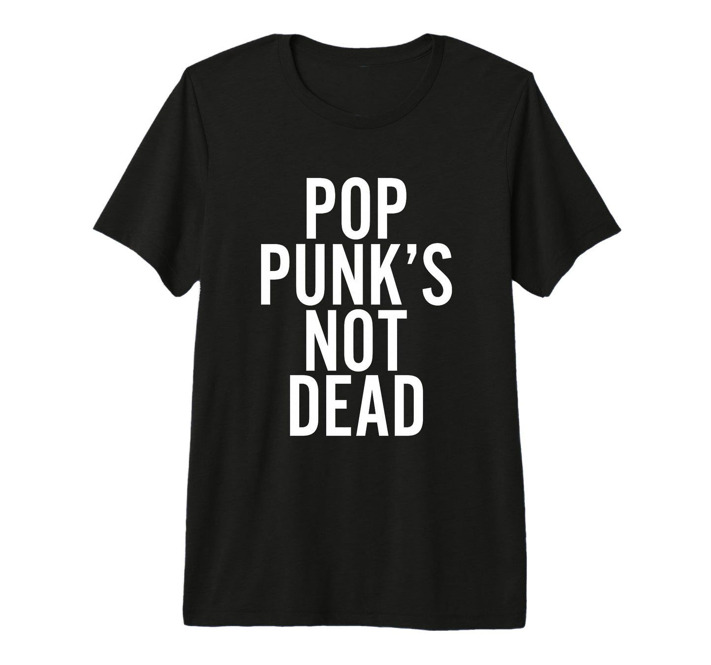 Pop Punks Not Dead Funny Music Genre T-Shirt - Novelty Apparel Unisex - T-Shirt, Sweatshirt, Hoodie