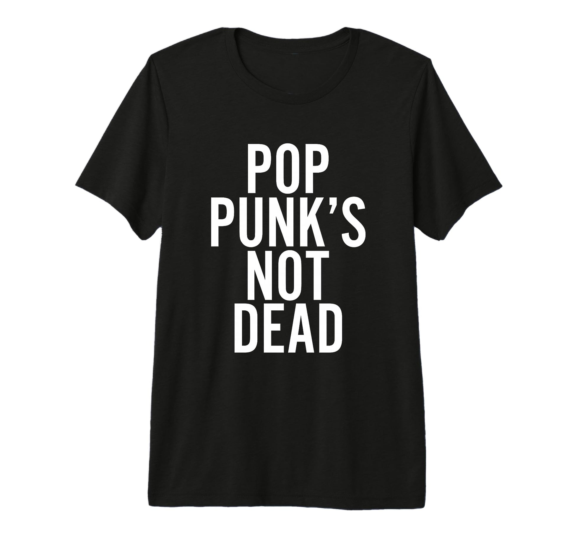 Pop Punks Not Dead Funny Music Genre T-Shirt - Novelty Apparel Unisex - T-Shirt, Sweatshirt, Hoodie