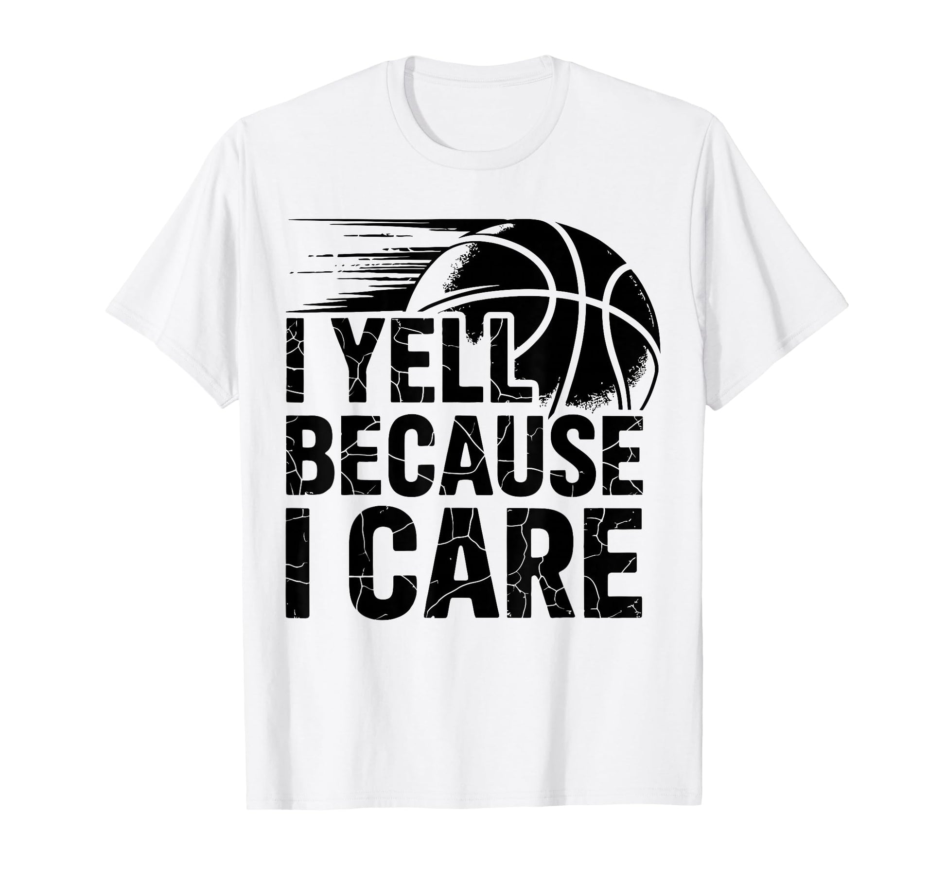 I Yell Because I Care Funny T-Shirt - Fun Novelty Design for Adults - T-Shirt, Sweatshirt, Hoodie