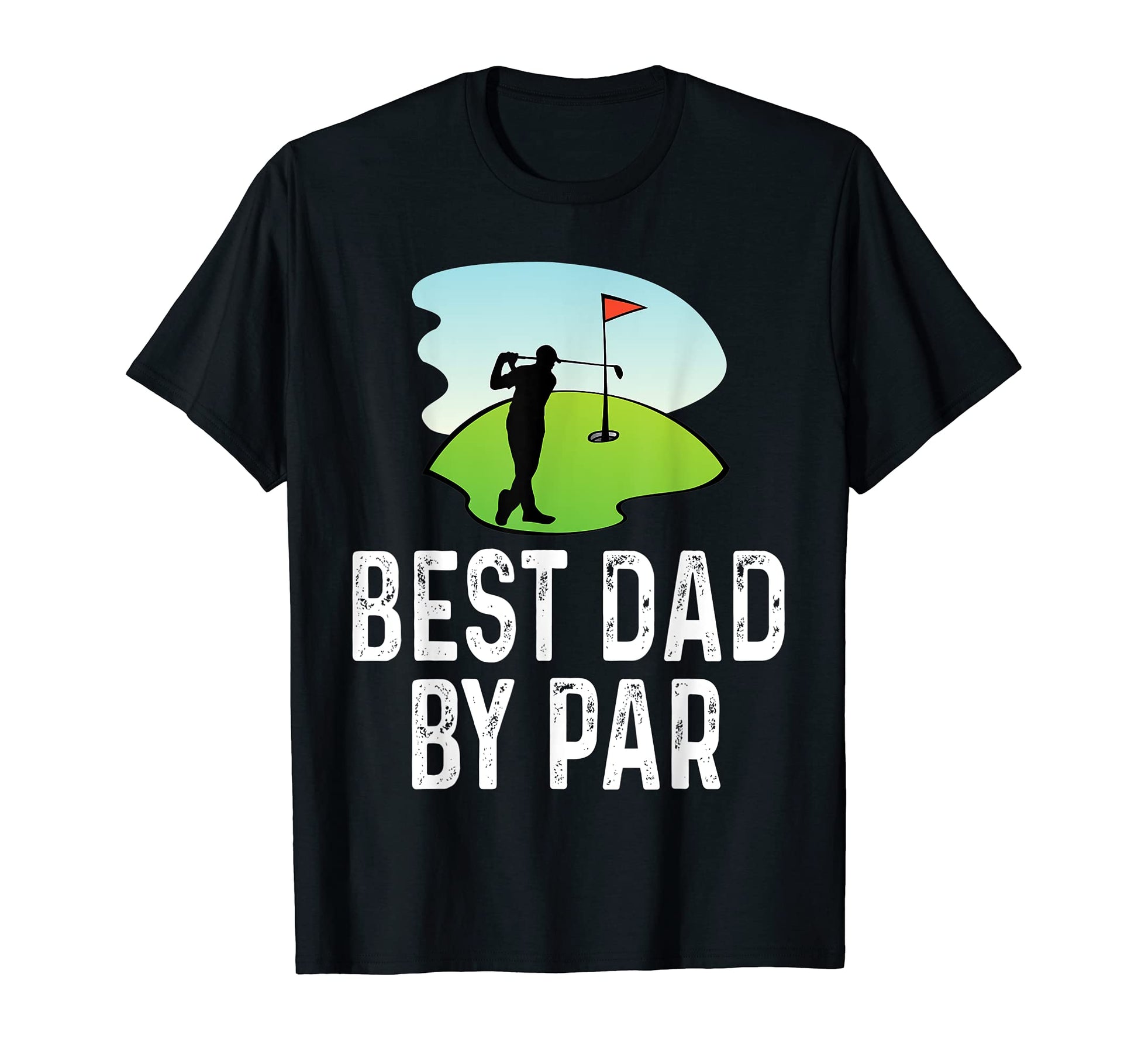 Funny Best Dad Par Father Golf T-Shirt - Fun Novelty Design Men Women - T-Shirt, Sweatshirt, Hoodie