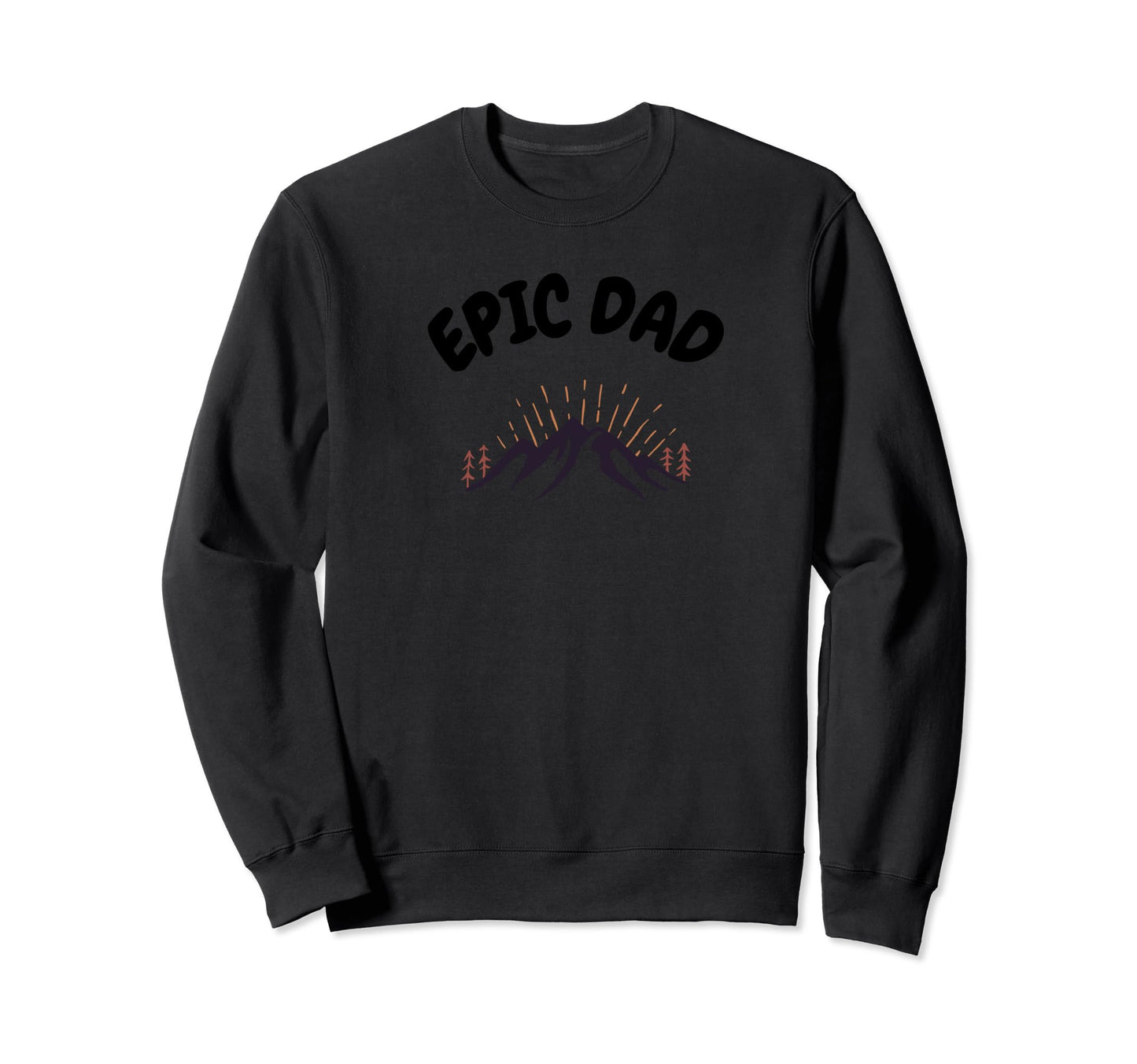 Epic Dad Hunting Fishing Camping Sweatshirt - Streetwear Style Men Women - T-Shirt, Sweatshirt, Hoodie