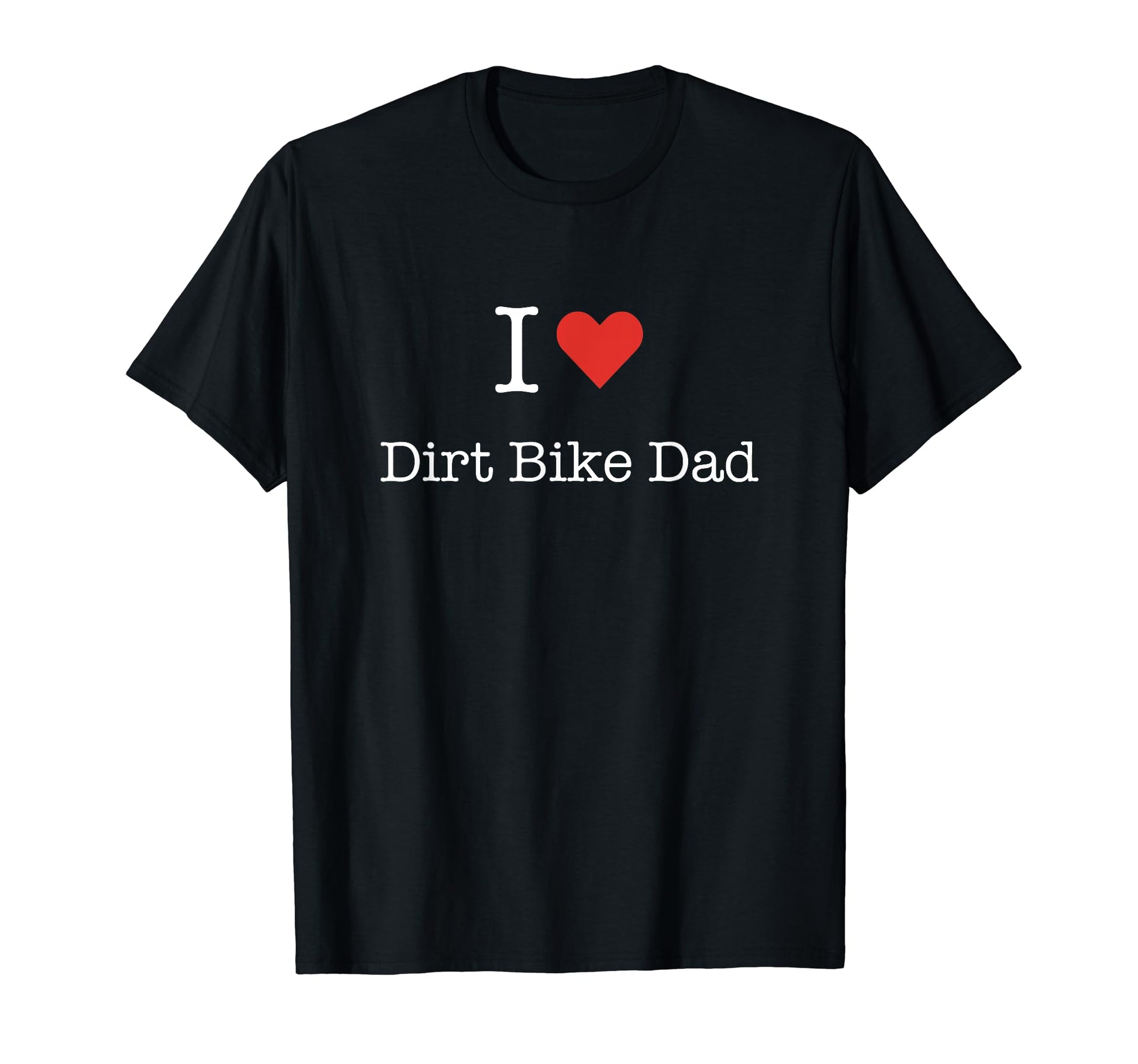 I Love Dirt Bike Dad Heart Minimalist T-Shirt - Custom Art Print Unisex - T-Shirt, Sweatshirt, Hoodie