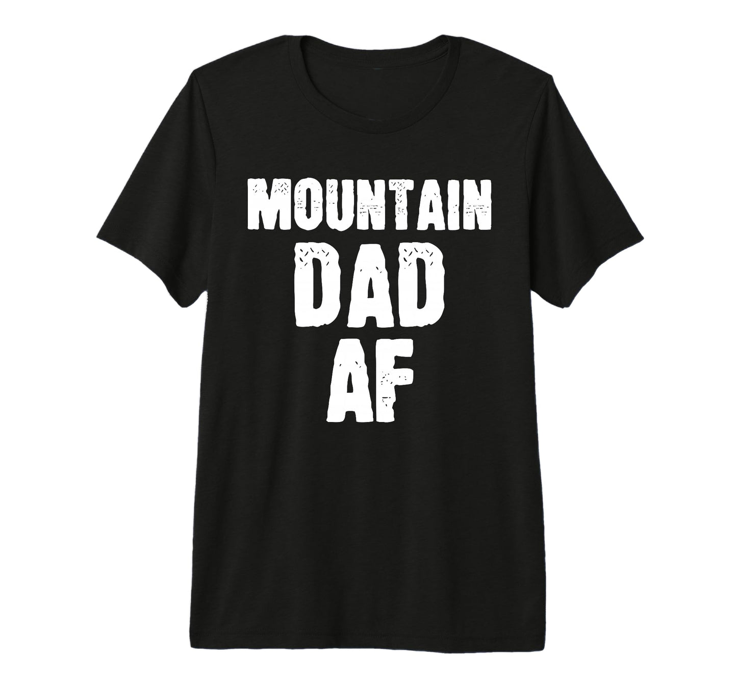 Mountain Dad Af Sarcastic Nature T-Shirt - Graphic Print Men Women - T-Shirt, Sweatshirt, Hoodie