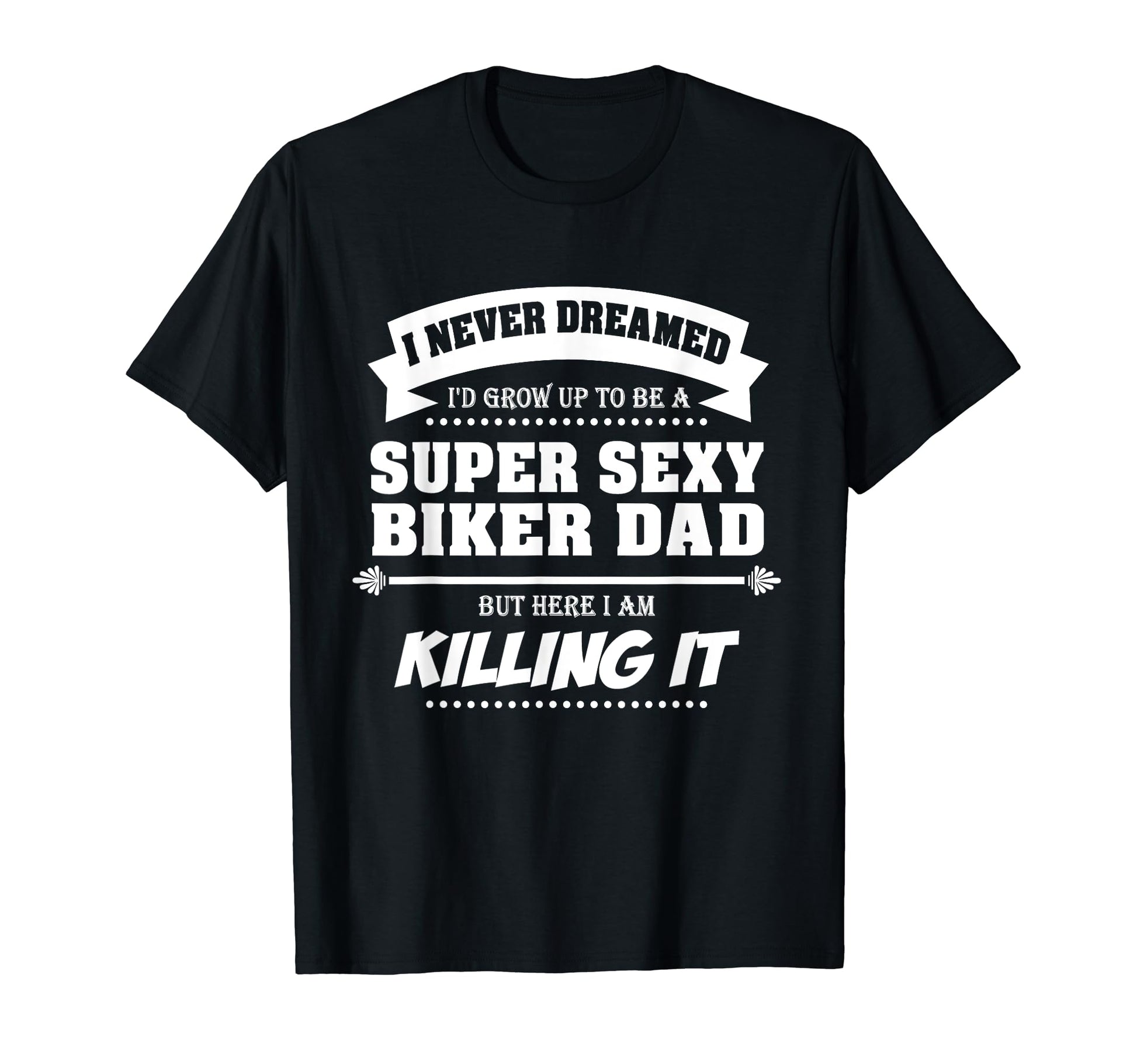Funny Biker Dad Fathers Day Rider T-Shirt - Casual Everyday Wear Unisex - T-Shirt, Sweatshirt, Hoodie