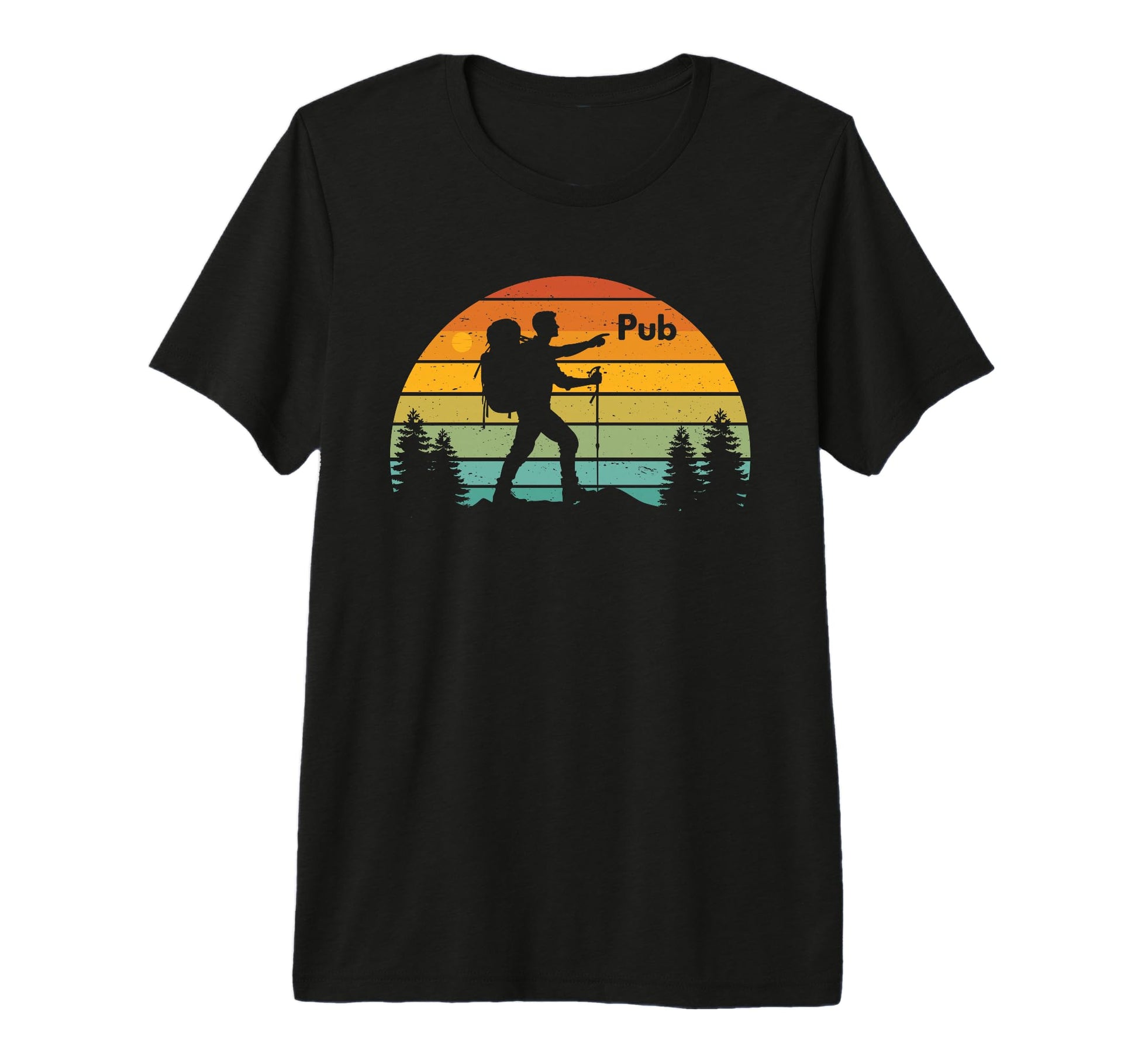 Funny Hiking Walking Pub Walking T-Shirt - Fun Novelty Design Men Women - T-Shirt, Sweatshirt, Hoodie